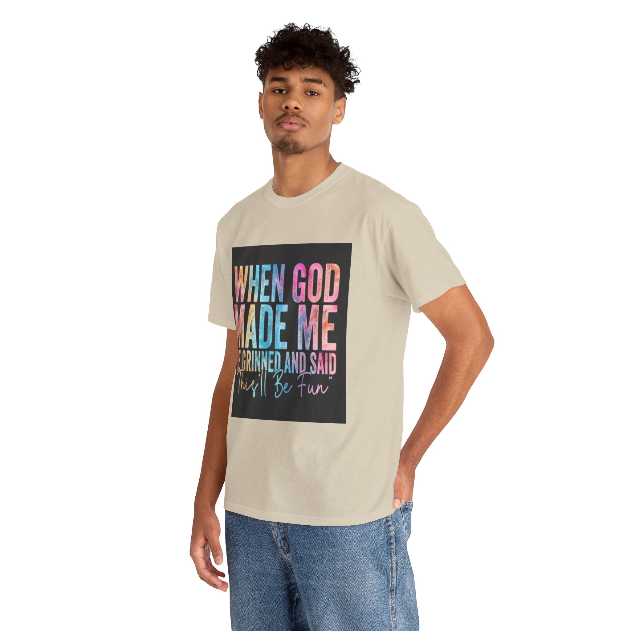 Graphic Tee — "When God Made Me He Grinned and Said This'll Be Fun" Christian Inspirational T-Shirt
