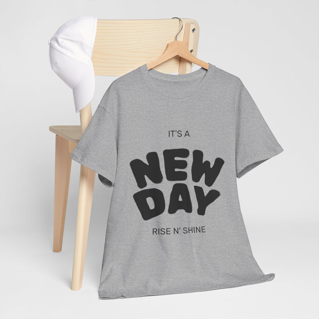 New Day Tee — "It's a New Day, Rise N' Shine" Motivational T-Shirt