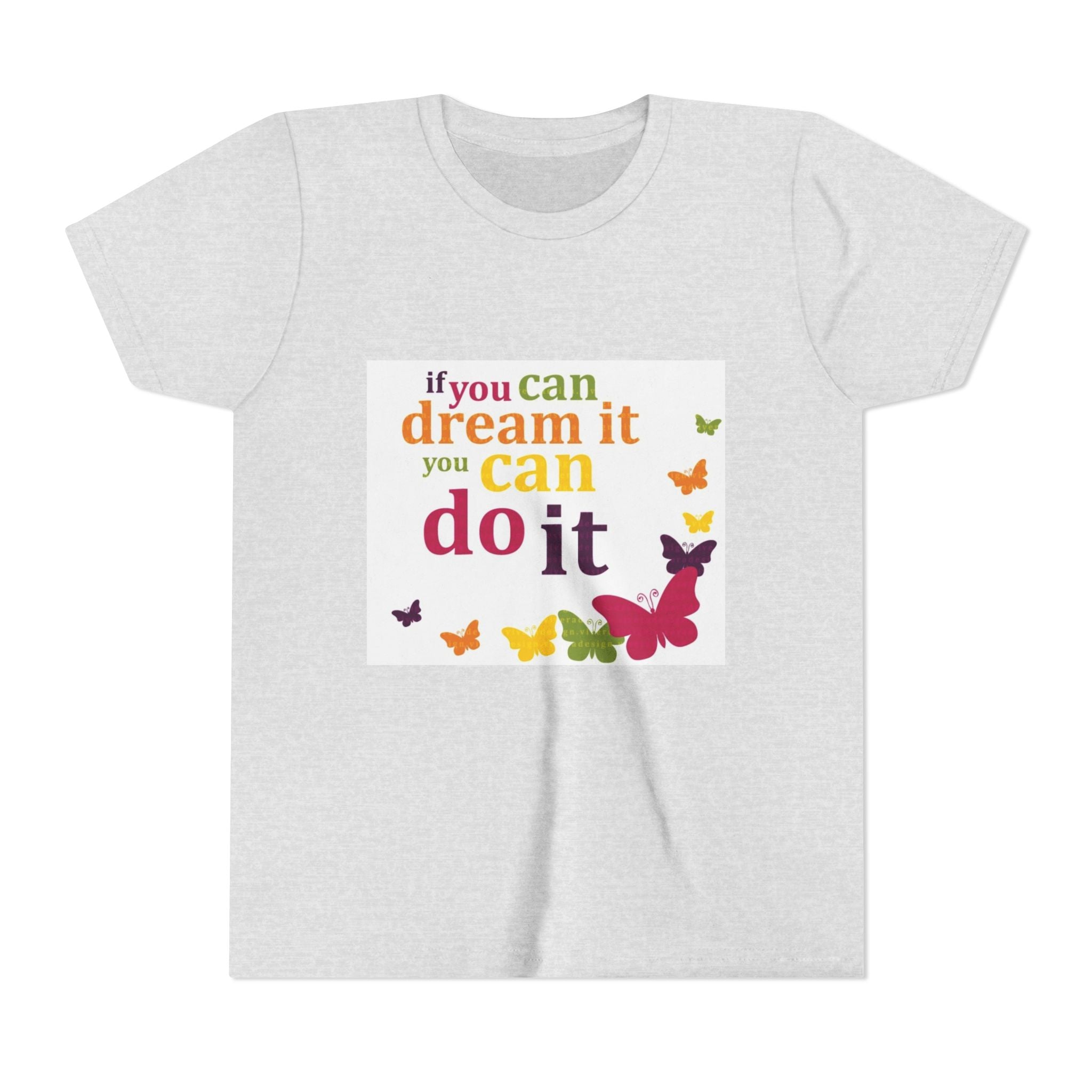 Youth Tee – "If You Can Dream It You Can Do It" Colorful Butterfly Inspirational Shirt