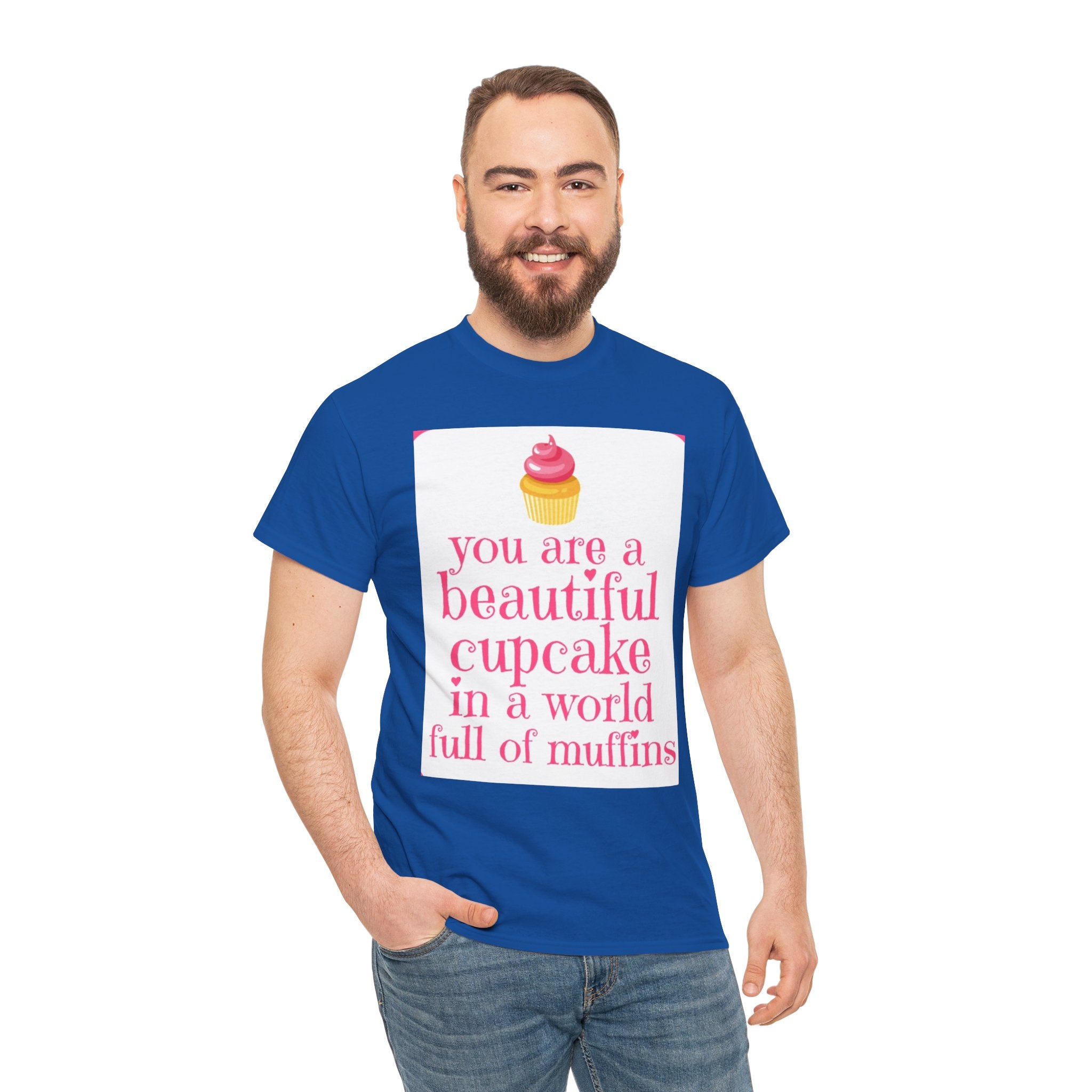 Cupcake Graphic Tee — "You Are a Beautiful Cupcake in a World Full of Muffins" Inspirational Women's T-Shirt