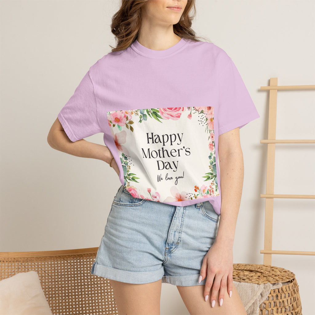 Mother’s Day Floral T-Shirt — "Happy Mother’s Day, We Love You"