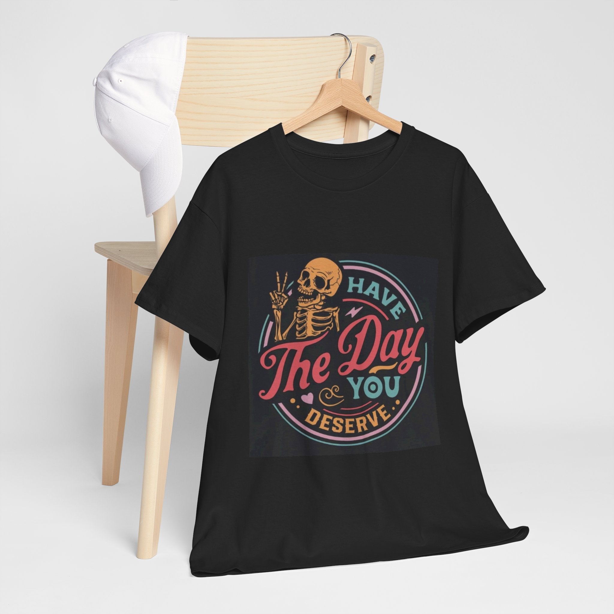 Have The Day You Deserve T-Shirt — Retro Skeleton Graphic Tee
