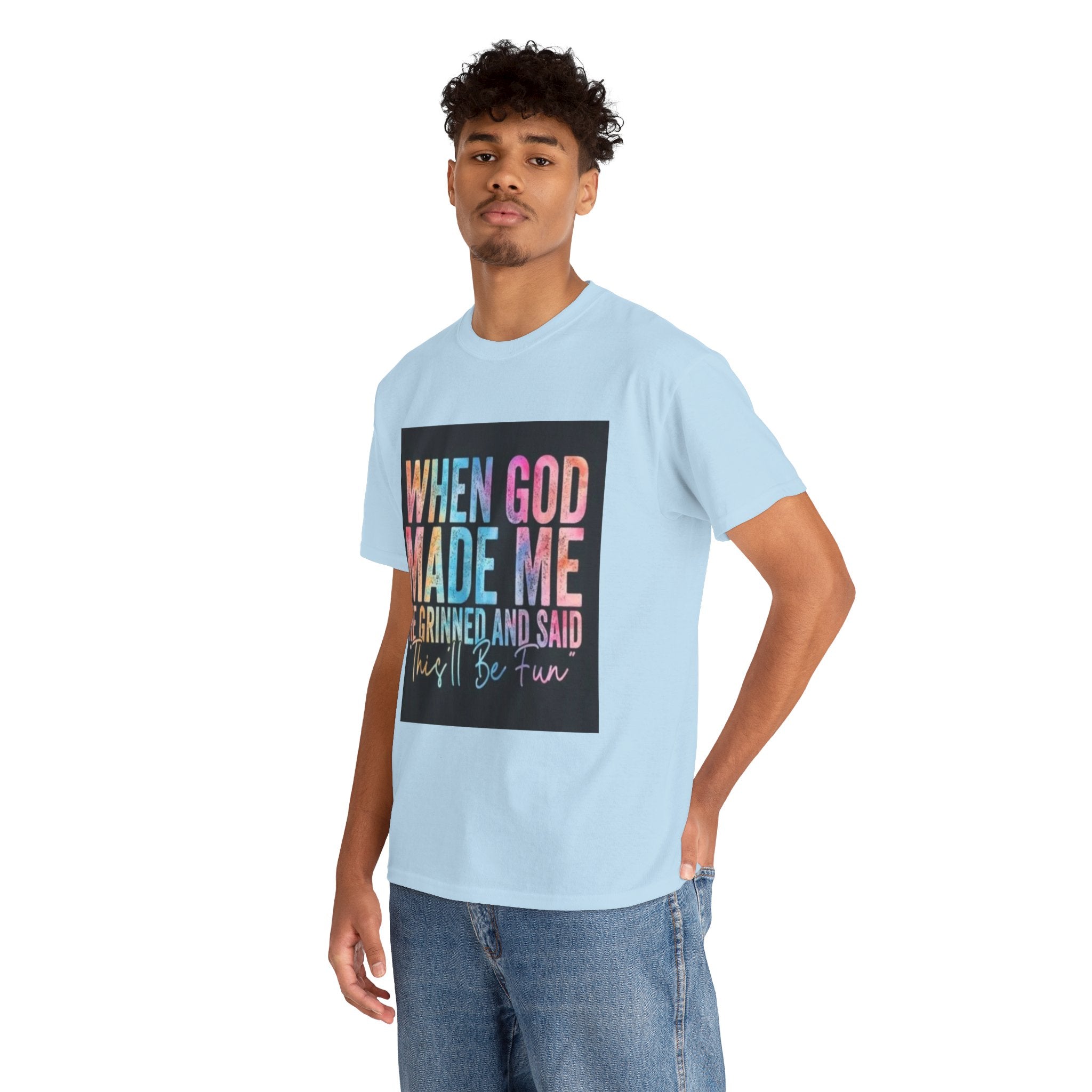 Graphic Tee — "When God Made Me He Grinned and Said This'll Be Fun" Christian Inspirational T-Shirt