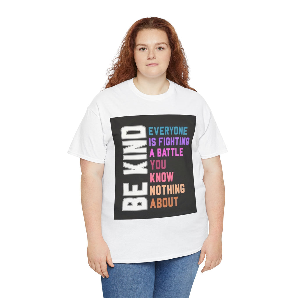 Be Kind Tee — "Everyone Is Fighting A Battle You Know Nothing About" Inspirational Mental Health Shirt