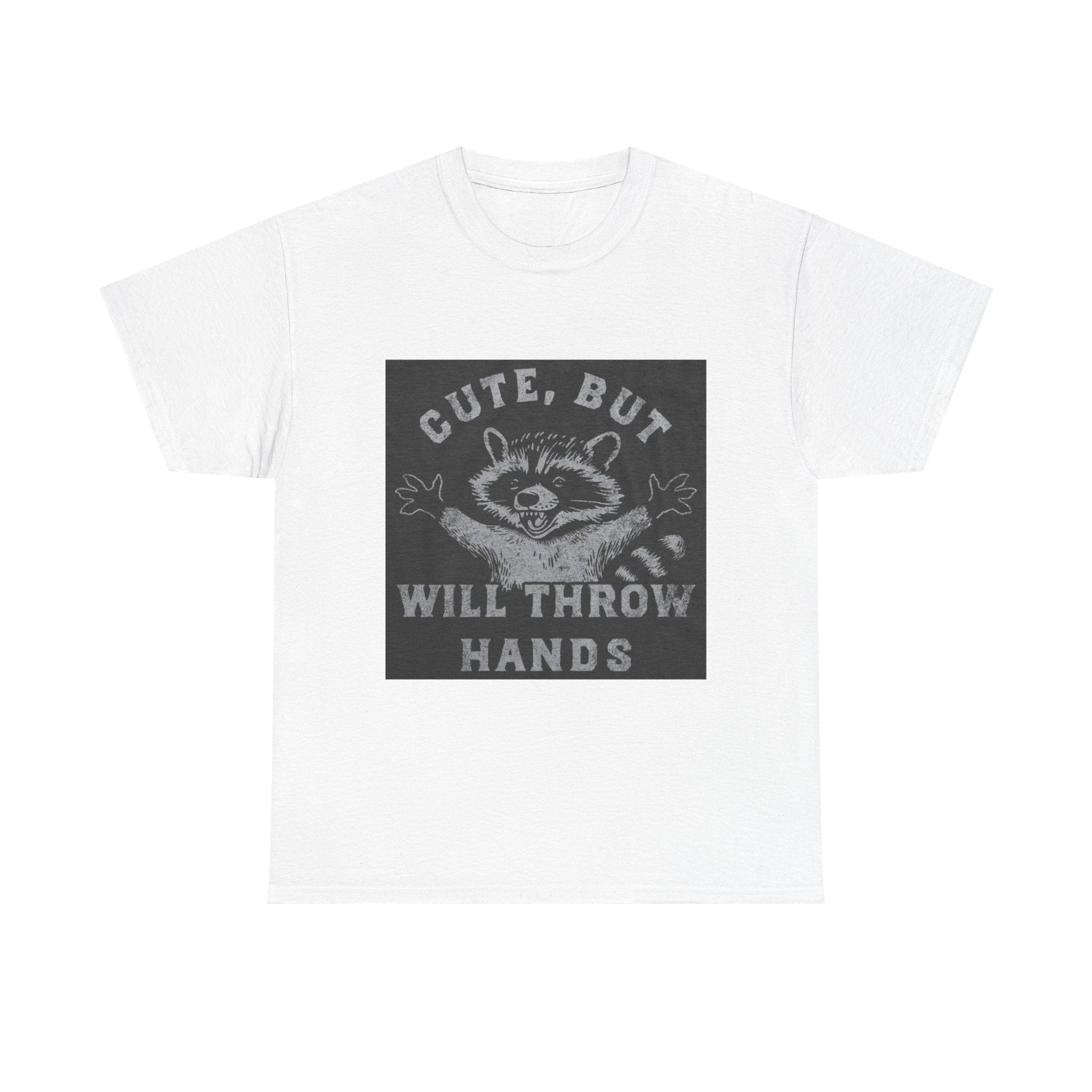 Cute But Will Throw Hands Raccoon T-Shirt