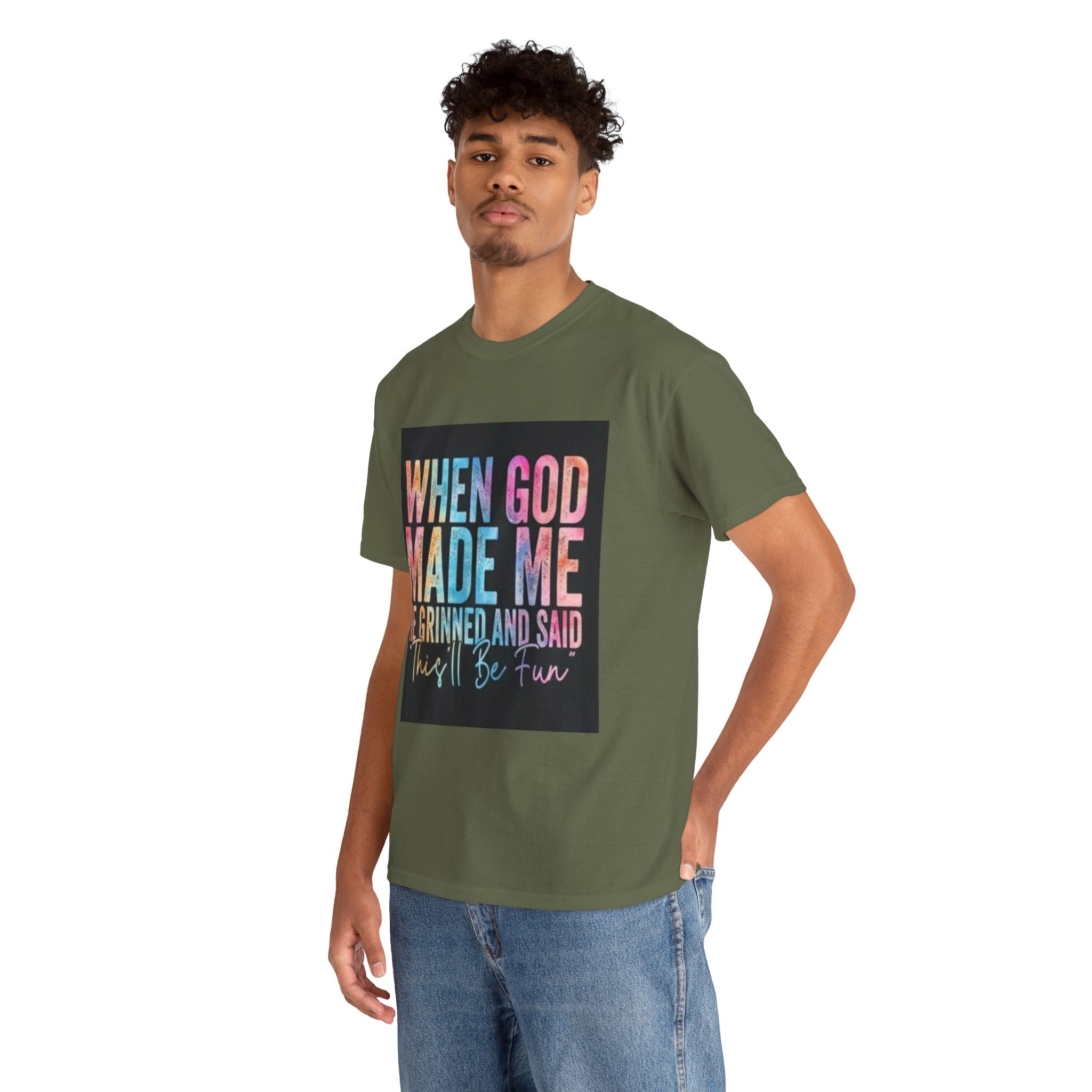 Graphic Tee — "When God Made Me He Grinned and Said This'll Be Fun" Christian Inspirational T-Shirt