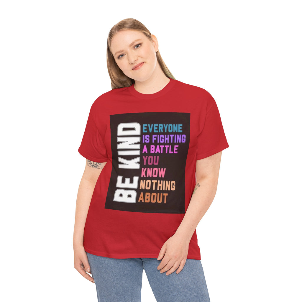 Be Kind Tee — "Everyone Is Fighting A Battle You Know Nothing About" Inspirational Mental Health Shirt