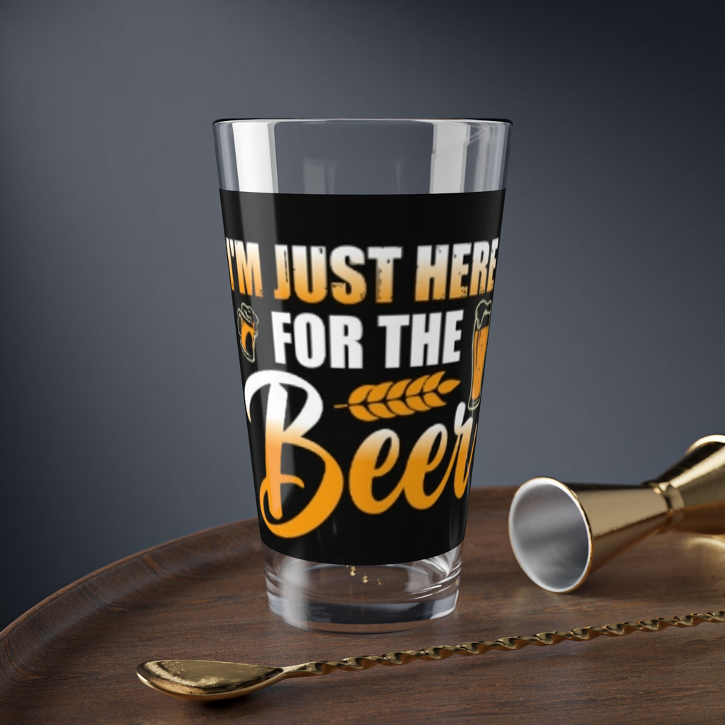 16oz Pint Glass - "I'm Just Here For The Beer" Beer Drinking Glass, Funny Barware Gift