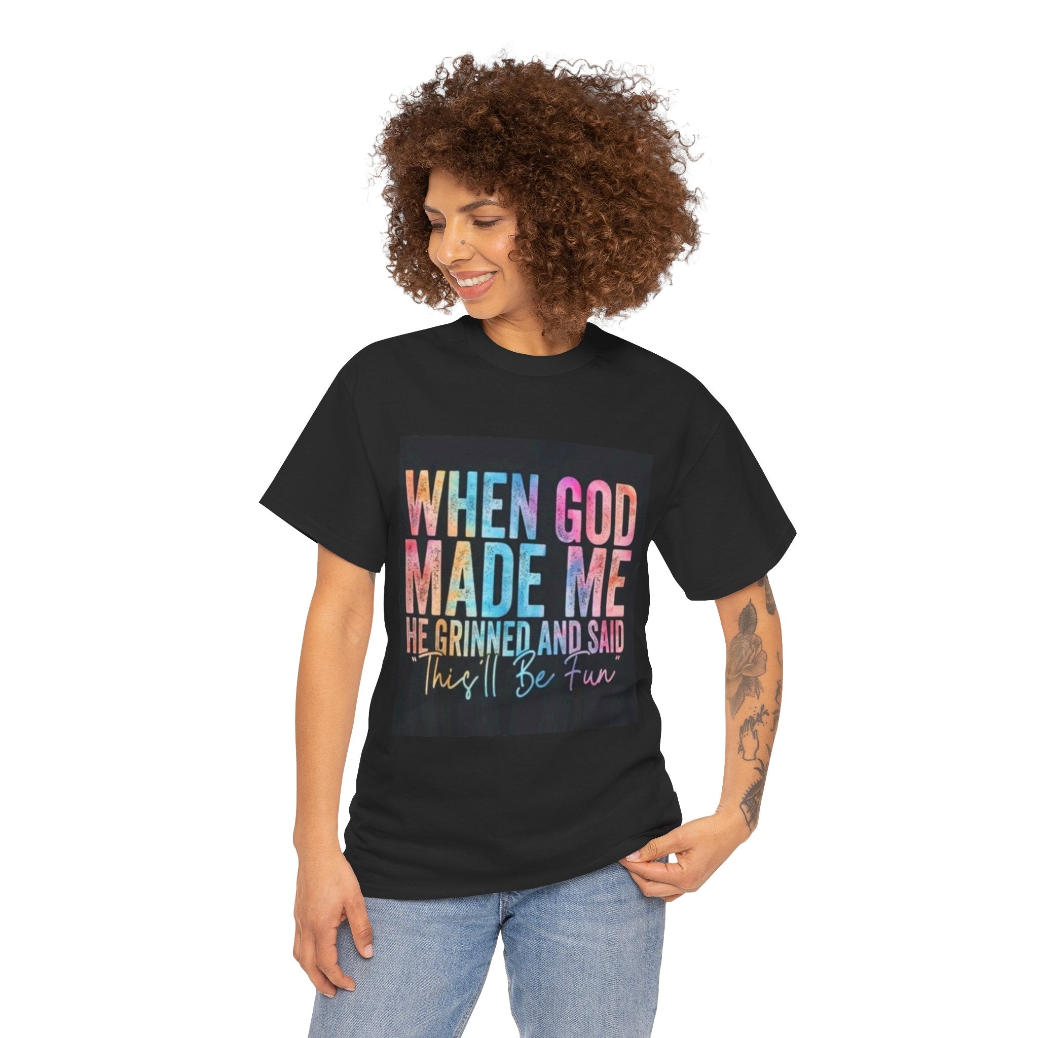 Graphic Tee — "When God Made Me He Grinned and Said This'll Be Fun" Christian Inspirational T-Shirt