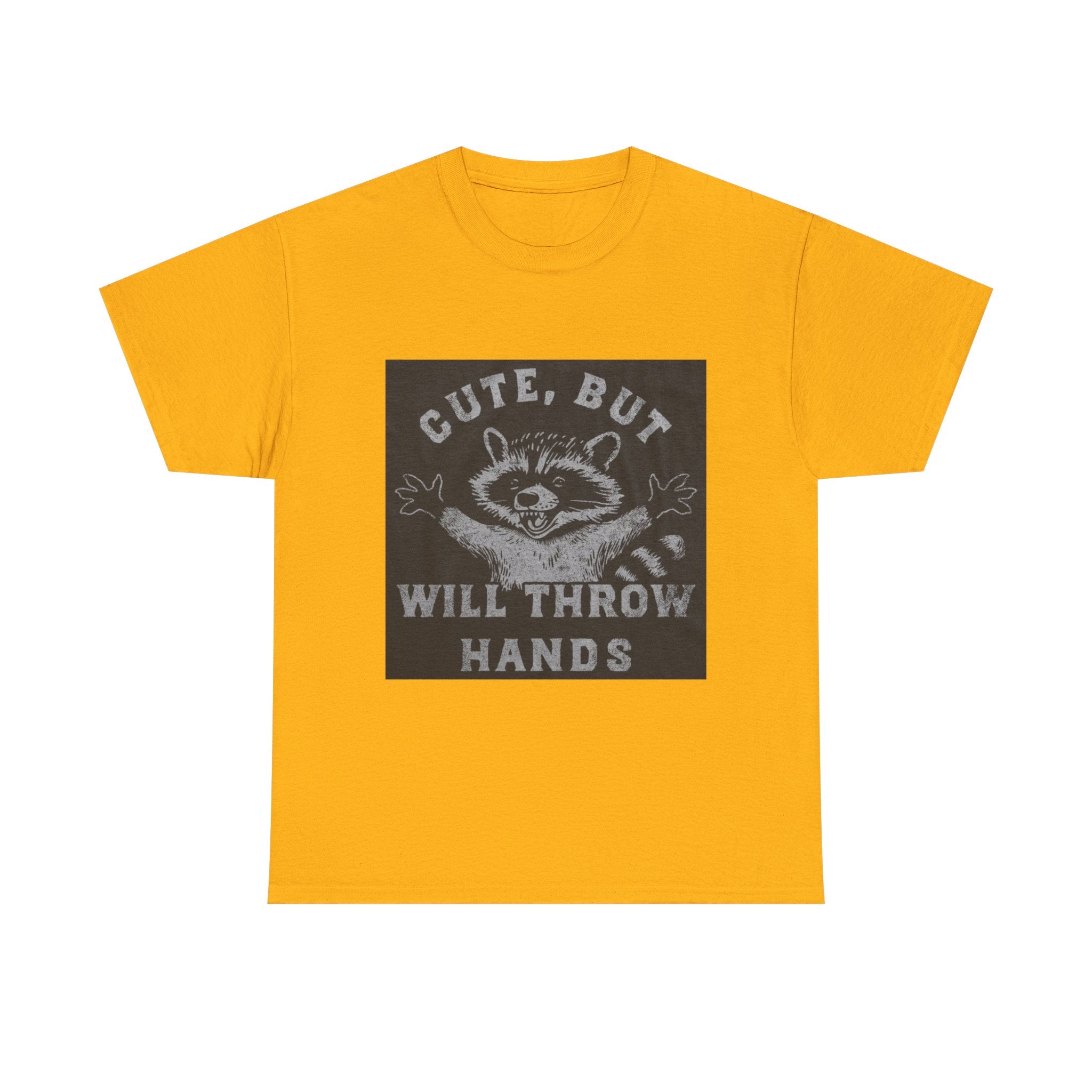 Cute But Will Throw Hands Raccoon T-Shirt