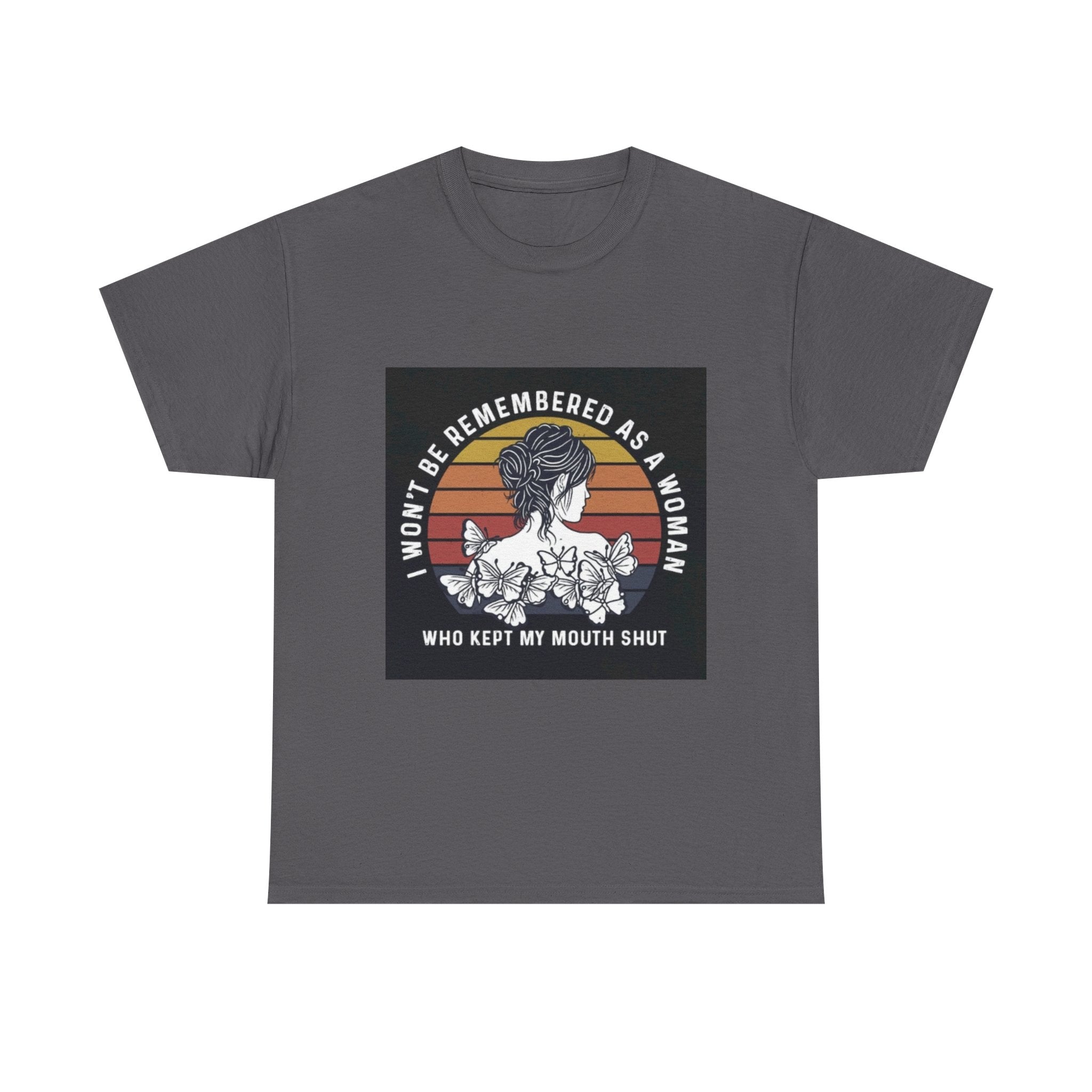 Graphic Tee — "I Won’t Be Remembered As A Woman Who Kept My Mouth Shut" Feminist Retro Floral T-Shirt
