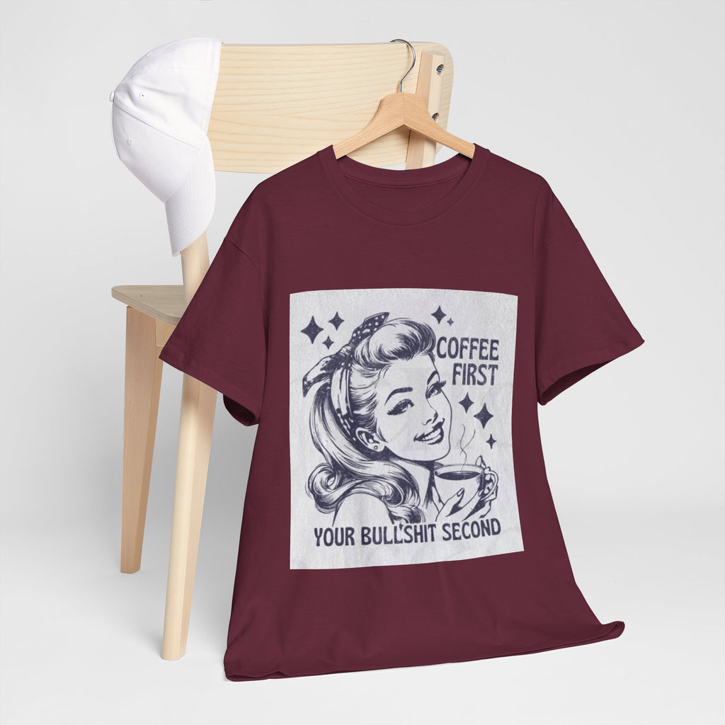 Coffee First Tee — “Coffee First, Your Bullshit Second” Retro Women’s Graphic T‑Shirt