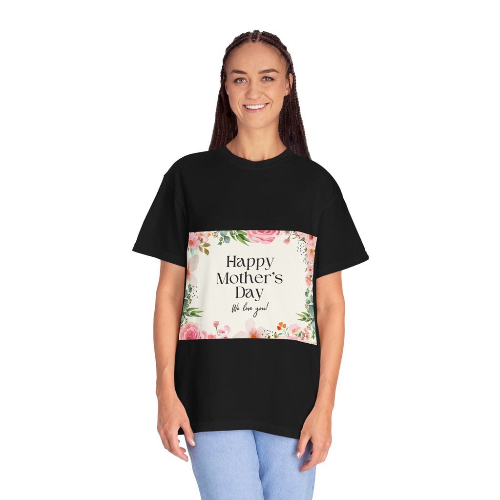 Mother’s Day Floral T-Shirt — "Happy Mother’s Day, We Love You"