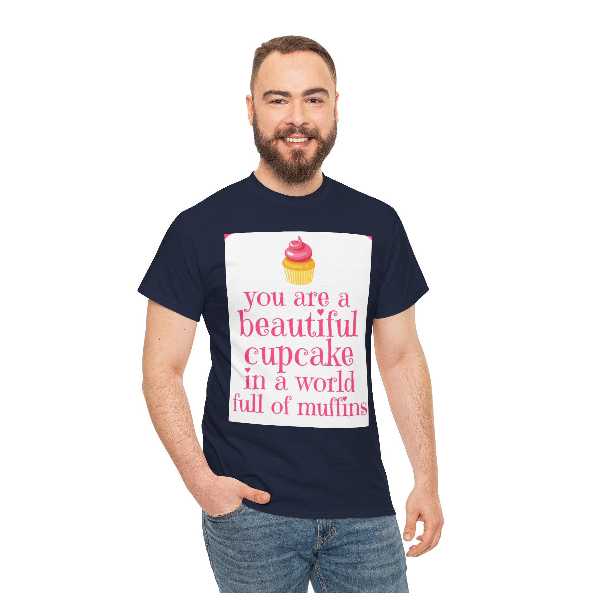 Cupcake Graphic Tee — "You Are a Beautiful Cupcake in a World Full of Muffins" Inspirational Women's T-Shirt