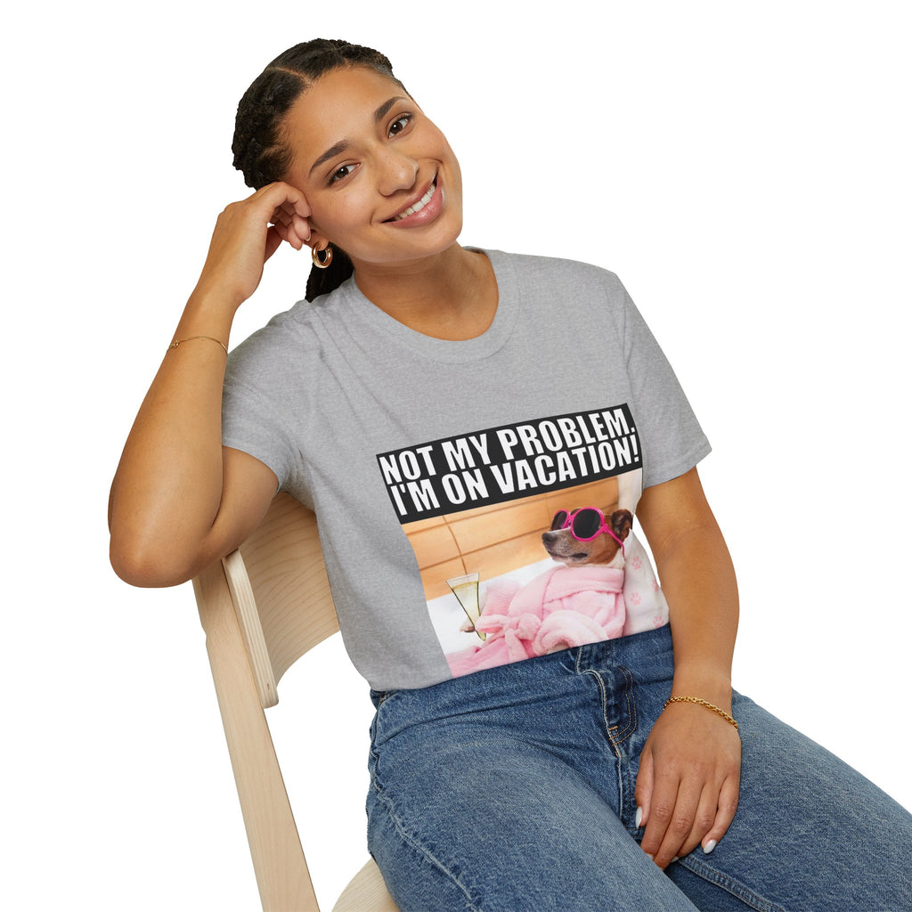Vacation Vibes T-Shirt — "Not My Problem, I'm On Vacation" Relaxed Dog Graphic Tee