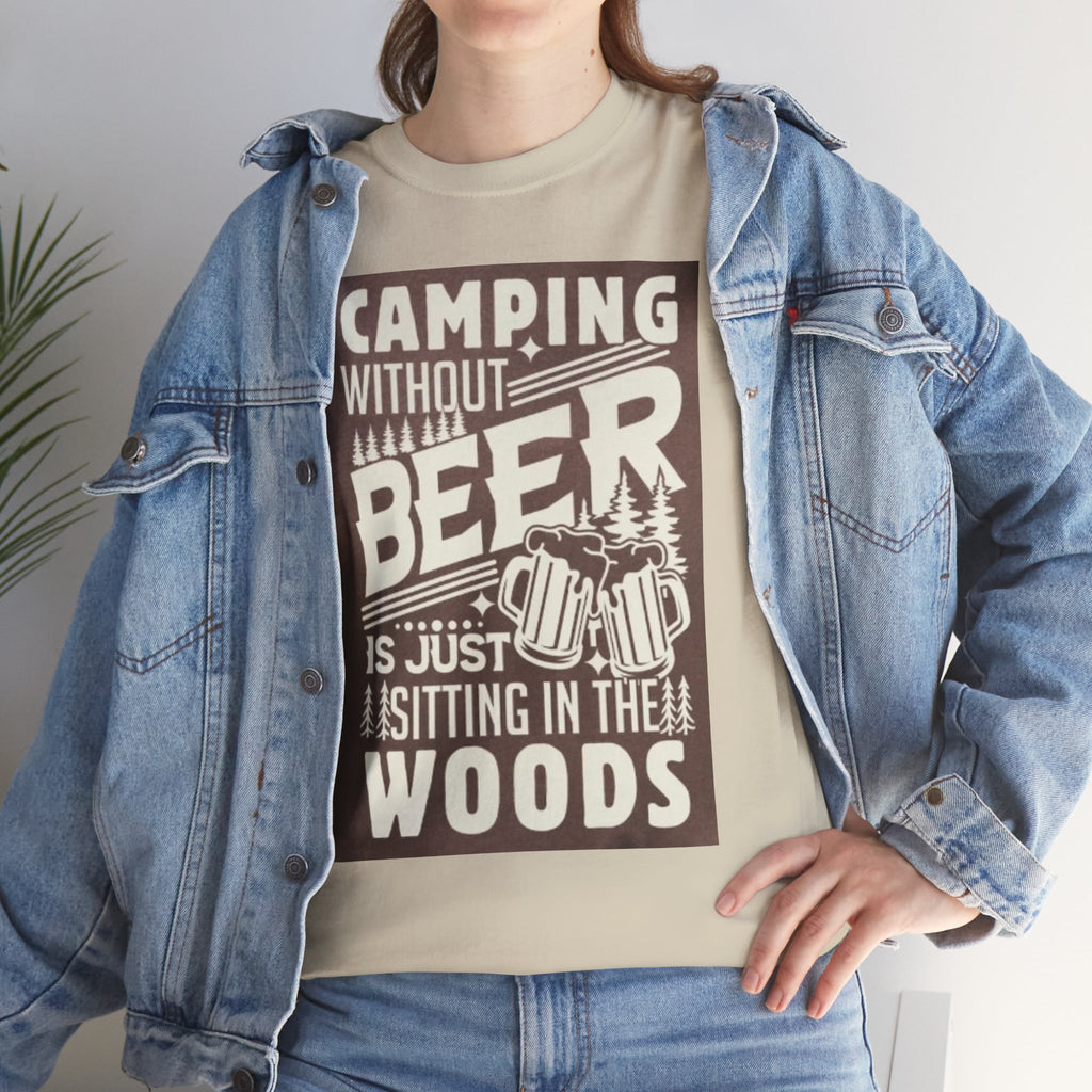 Camping Beer T-Shirt — "Camping Without Beer Is Just Sitting in the Woods" Outdoor Campfire Tee