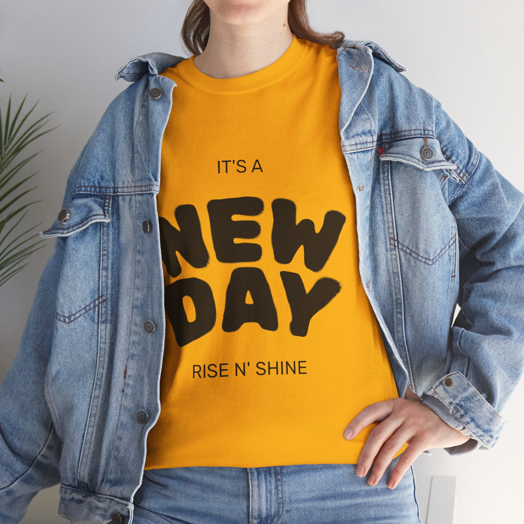 New Day Tee — "It's a New Day, Rise N' Shine" Motivational T-Shirt