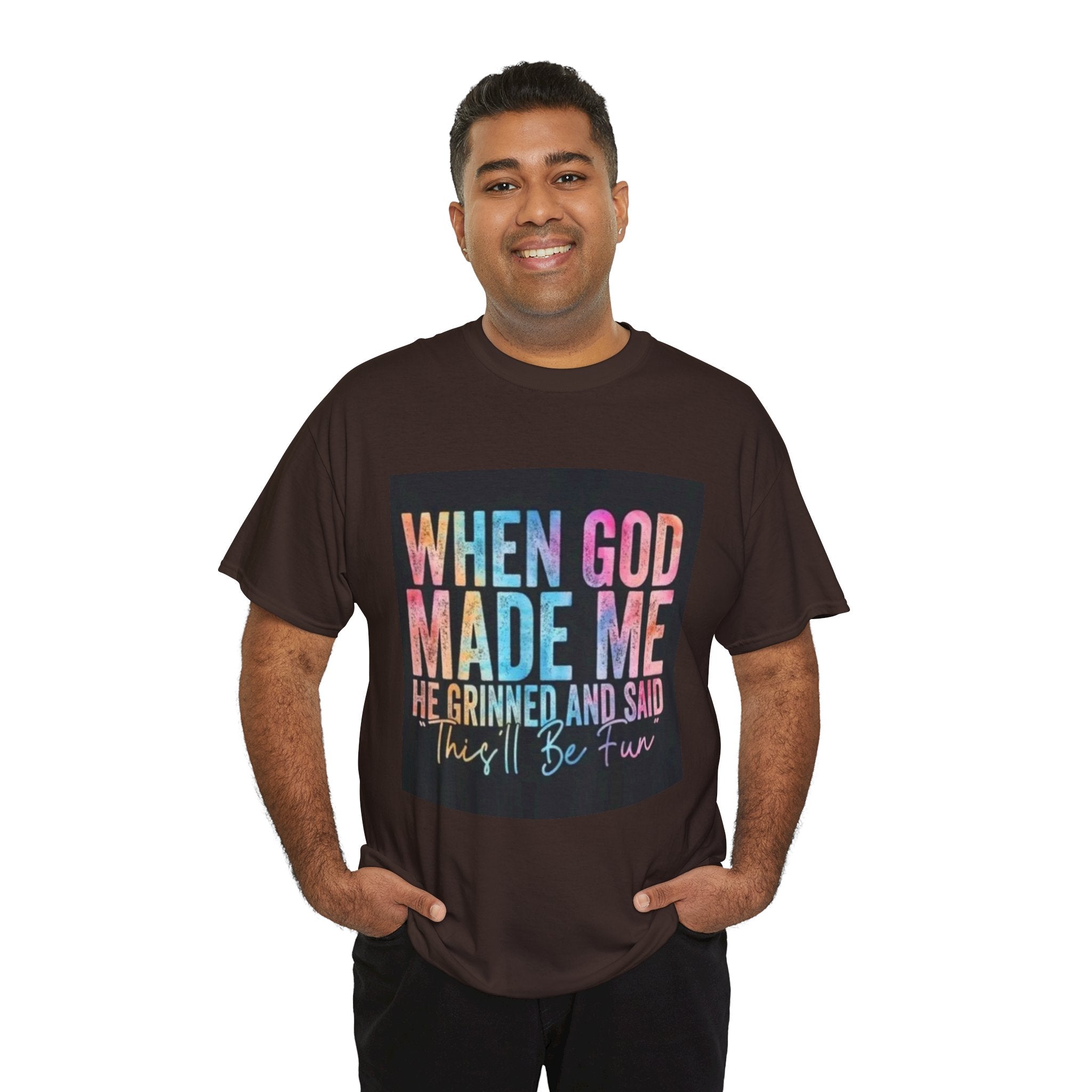 Graphic Tee — "When God Made Me He Grinned and Said This'll Be Fun" Christian Inspirational T-Shirt