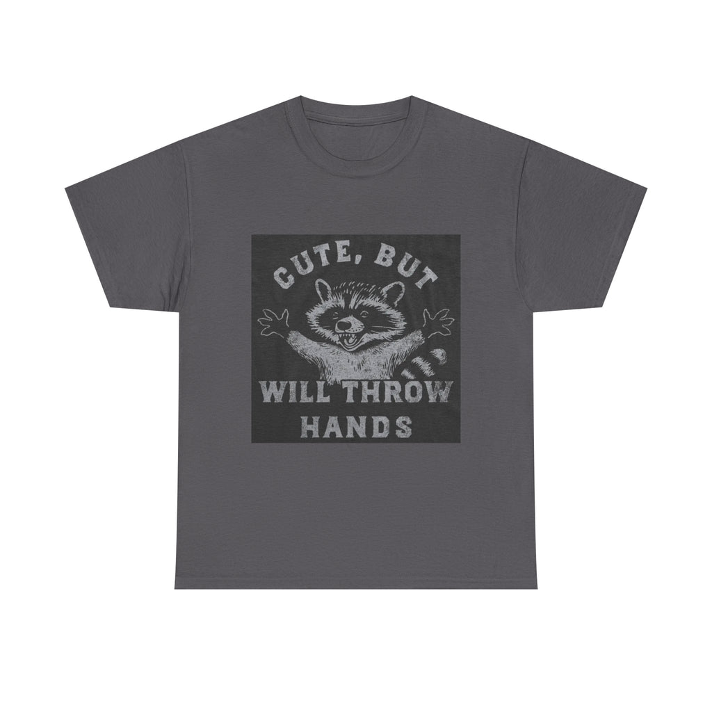 Cute But Will Throw Hands Raccoon T-Shirt