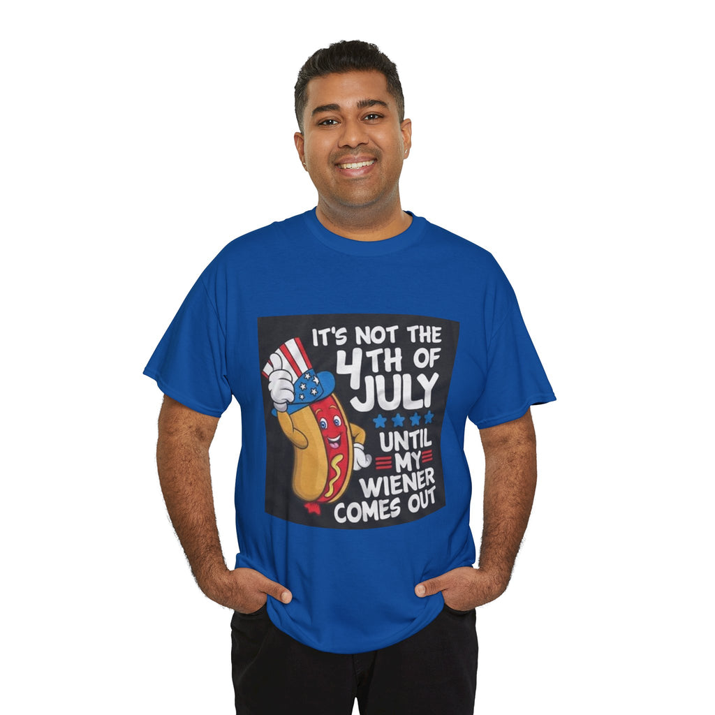 4th of July Funny Hot Dog T-Shirt — "It's Not the 4th of July Until My Wiener Comes Out"