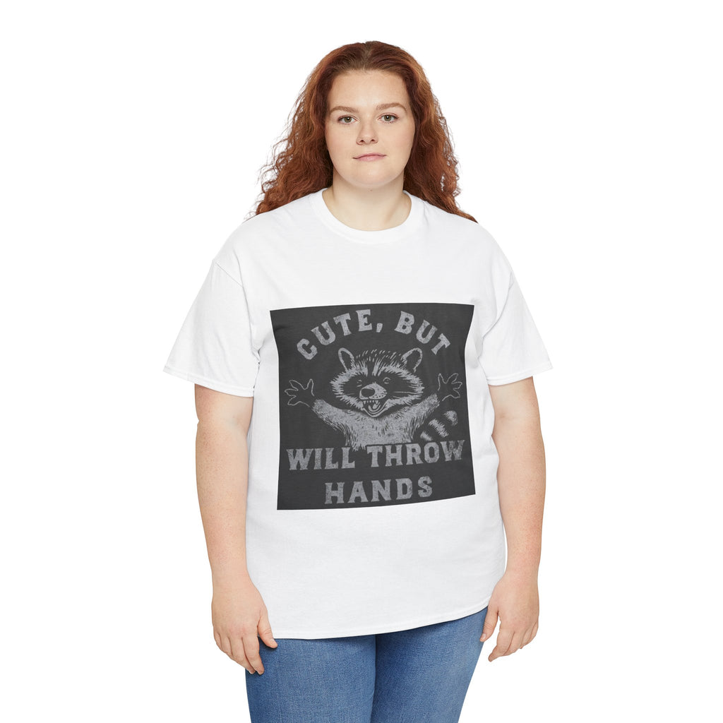 Cute But Will Throw Hands Raccoon T-Shirt