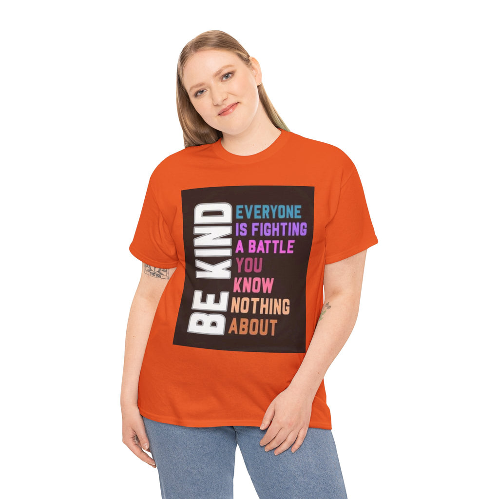 Be Kind Tee — "Everyone Is Fighting A Battle You Know Nothing About" Inspirational Mental Health Shirt