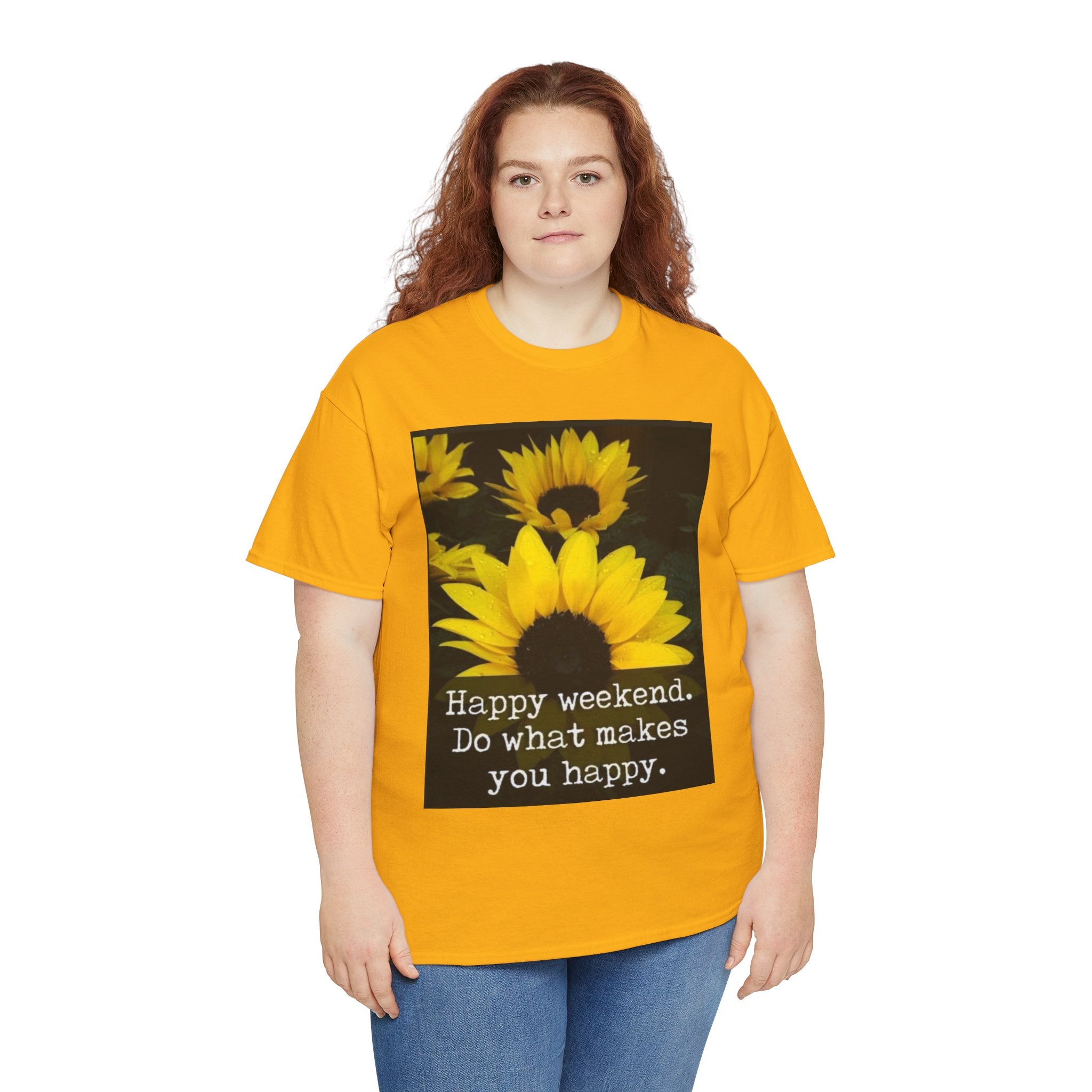 Sunflower 'Happy Weekend. Do what makes you happy.' T-Shirt