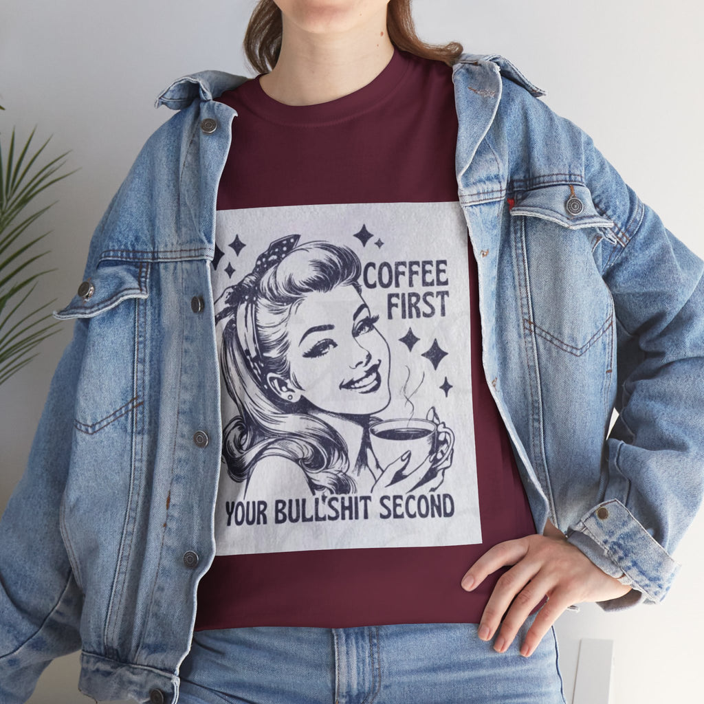 Coffee First Tee — “Coffee First, Your Bullshit Second” Retro Women’s Graphic T‑Shirt