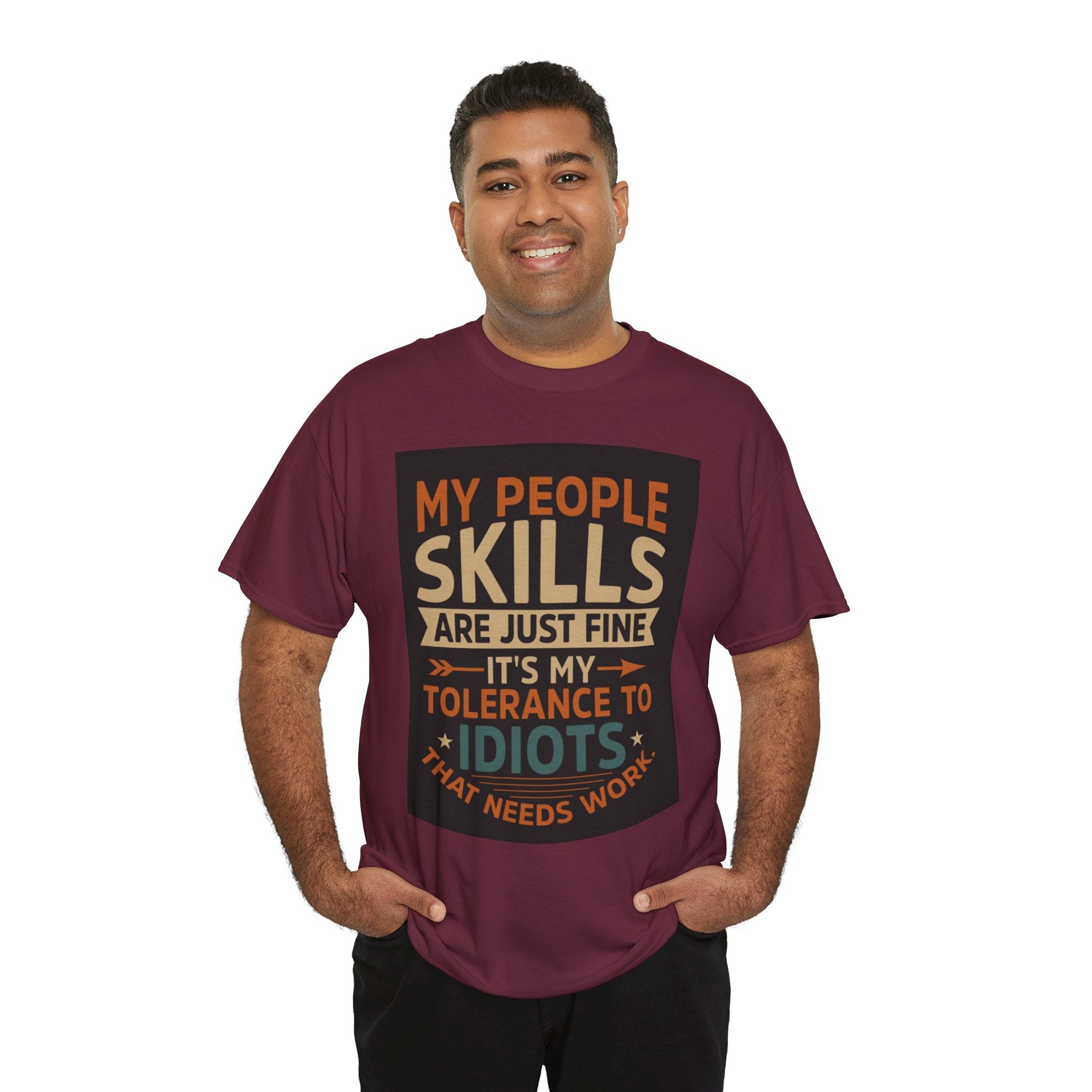 Funny Quote T-Shirt - "My People Skills Are Just Fine It's My Tolerance to Idiots That Needs Work"