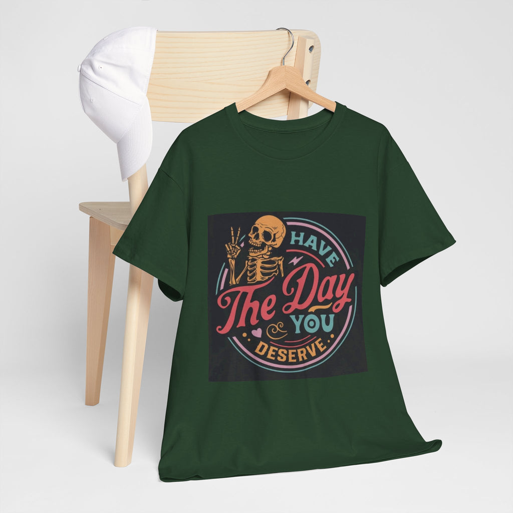 Have The Day You Deserve T-Shirt — Retro Skeleton Graphic Tee