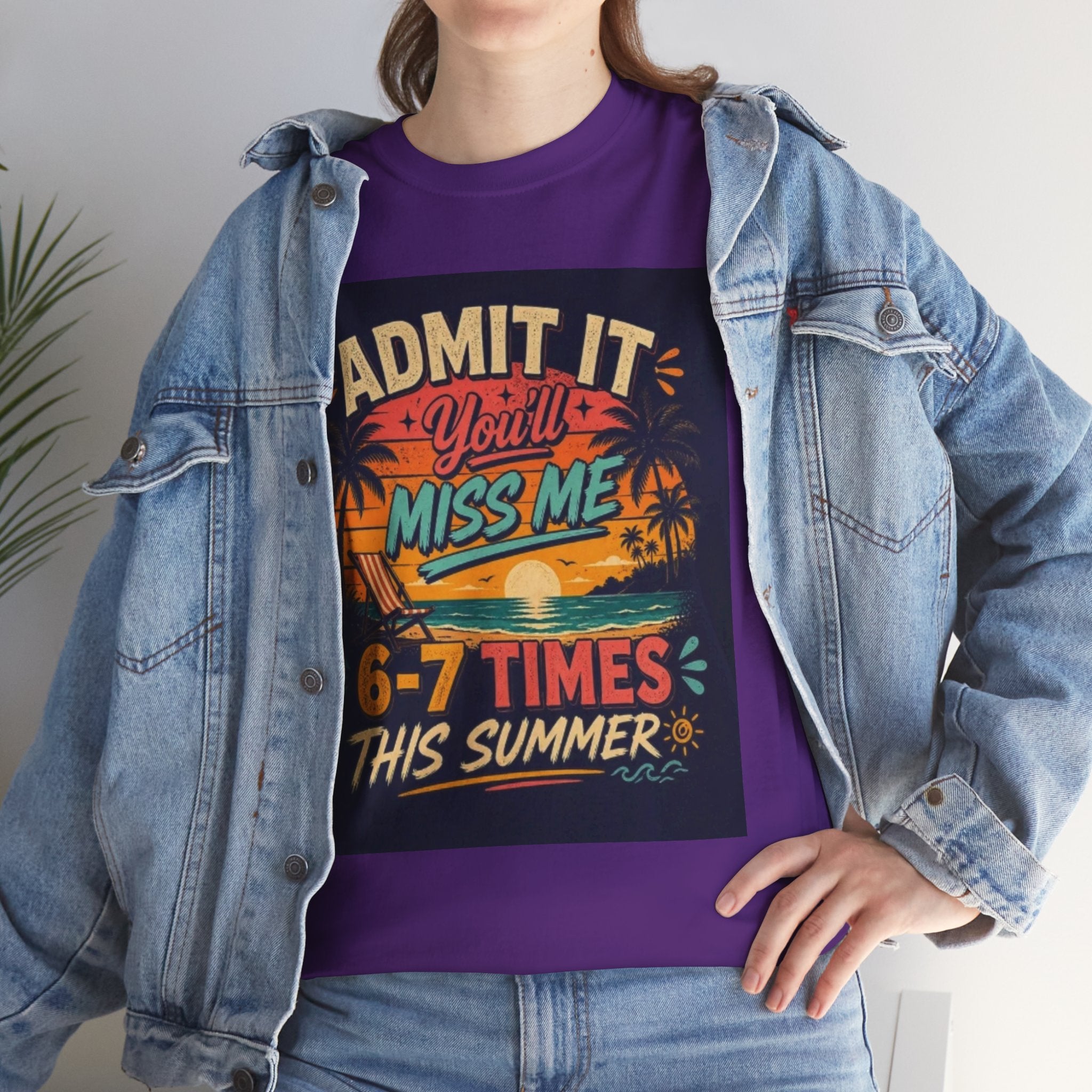 Summer Vacation Tee — "Admit It You'll Miss Me 6-7 Times This Summer" Graphic T-Shirt