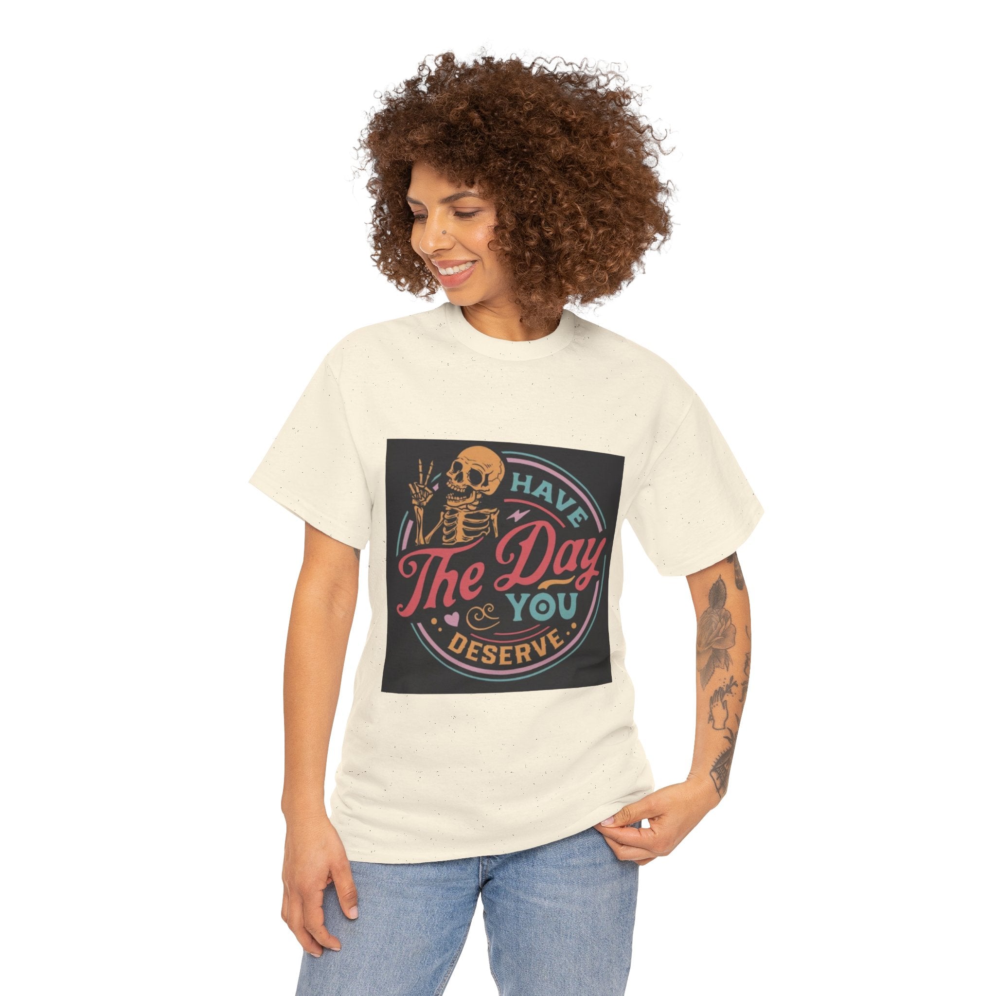 Have The Day You Deserve T-Shirt — Retro Skeleton Graphic Tee