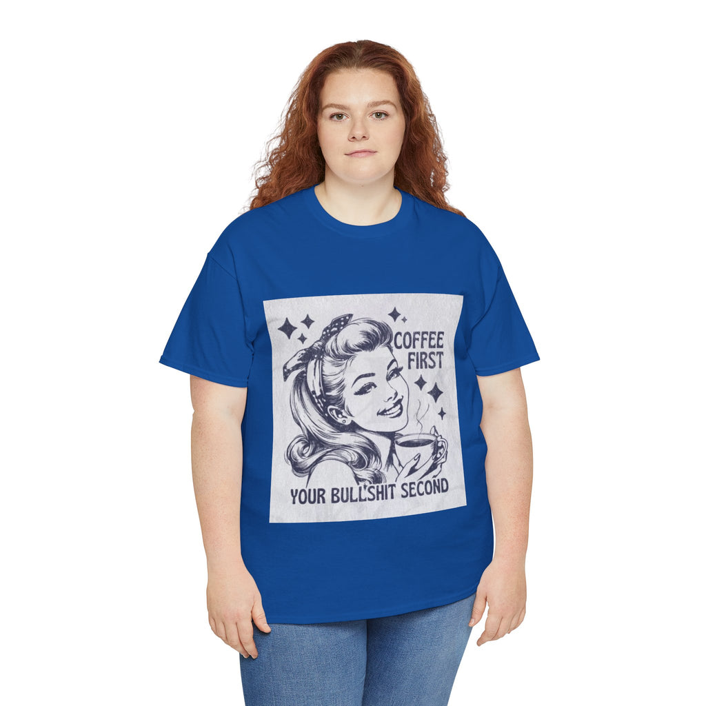 Coffee First Tee — “Coffee First, Your Bullshit Second” Retro Women’s Graphic T‑Shirt