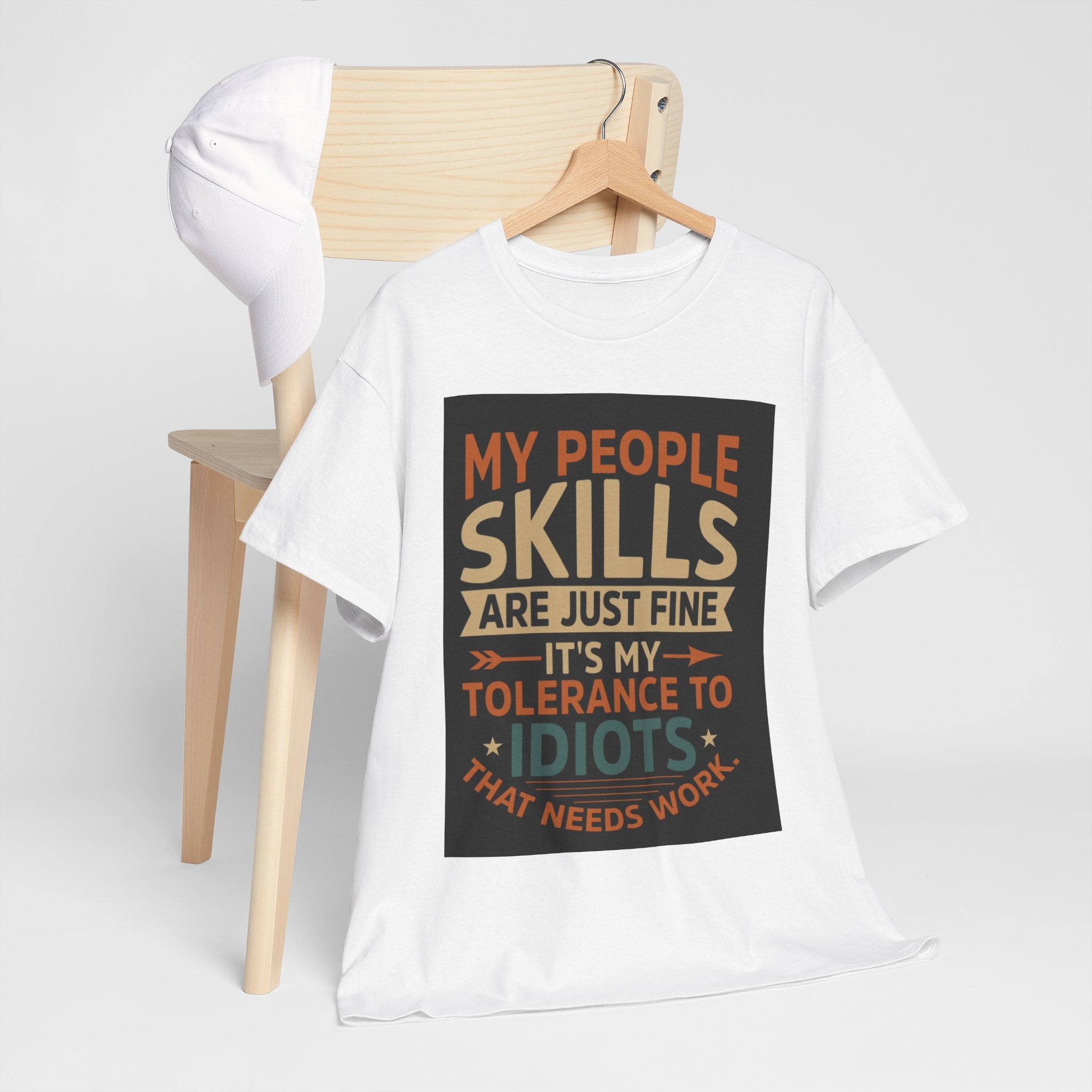 Funny Quote T-Shirt - "My People Skills Are Just Fine It's My Tolerance to Idiots That Needs Work"