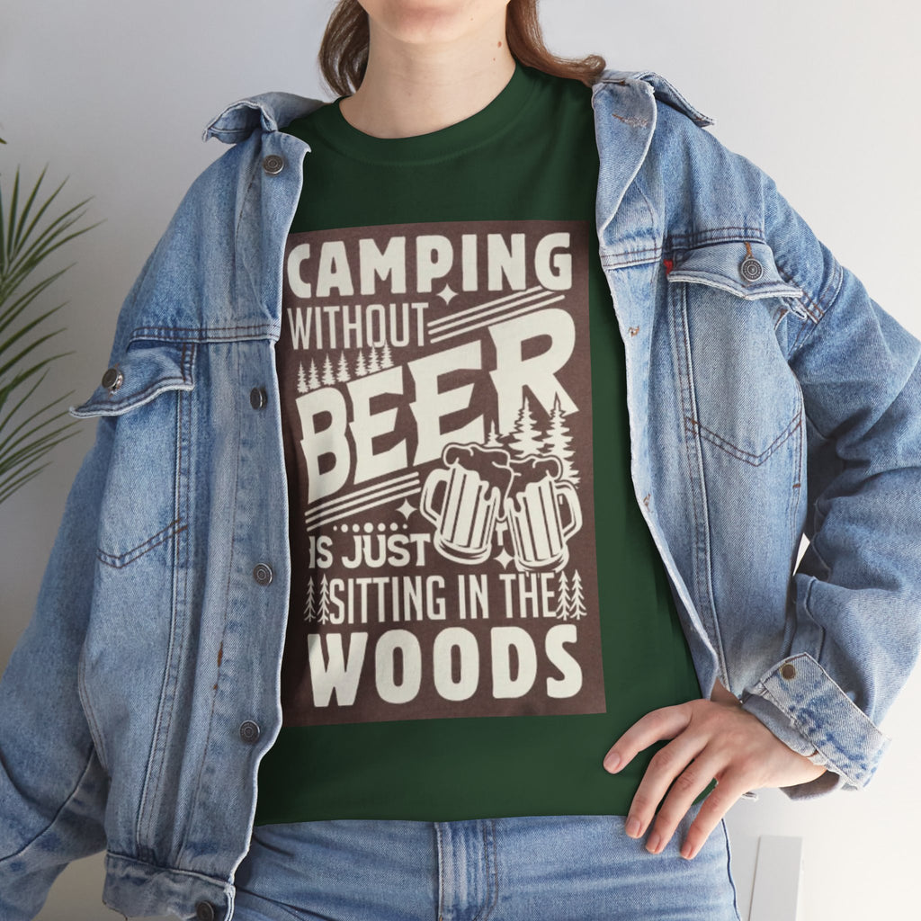 Camping Beer T-Shirt — "Camping Without Beer Is Just Sitting in the Woods" Outdoor Campfire Tee