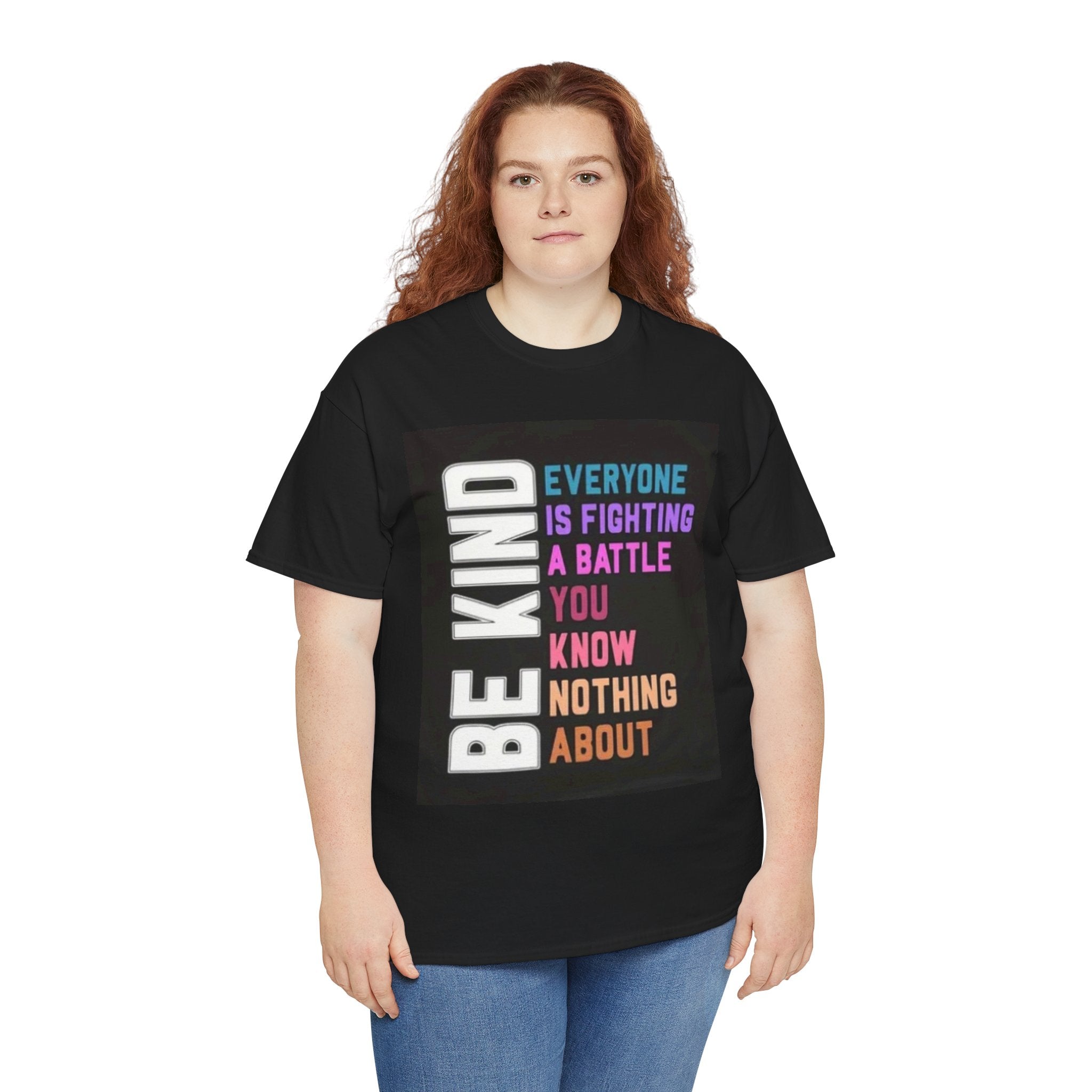 Be Kind Tee — "Everyone Is Fighting A Battle You Know Nothing About" Inspirational Mental Health Shirt