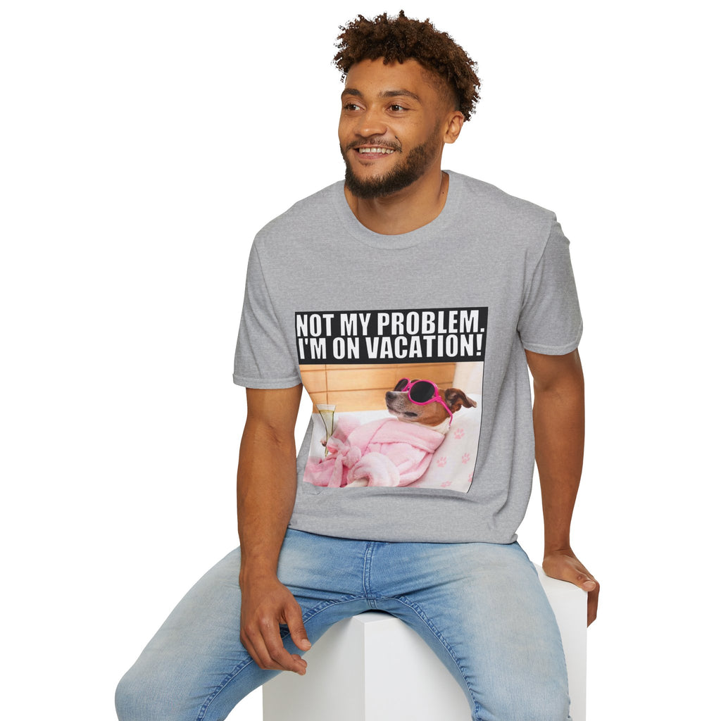 Vacation Vibes T-Shirt — "Not My Problem, I'm On Vacation" Relaxed Dog Graphic Tee