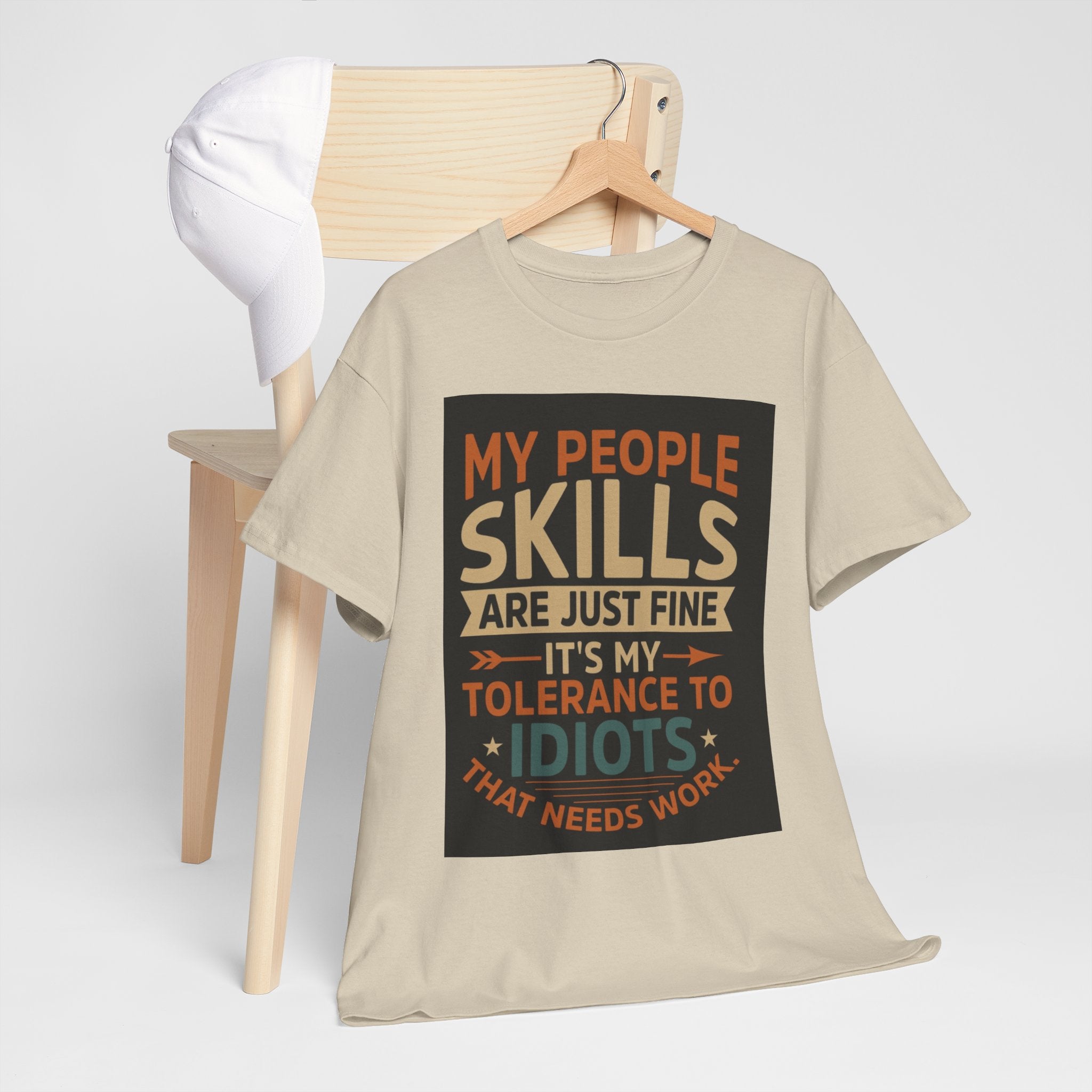 Funny Quote T-Shirt - "My People Skills Are Just Fine It's My Tolerance to Idiots That Needs Work"