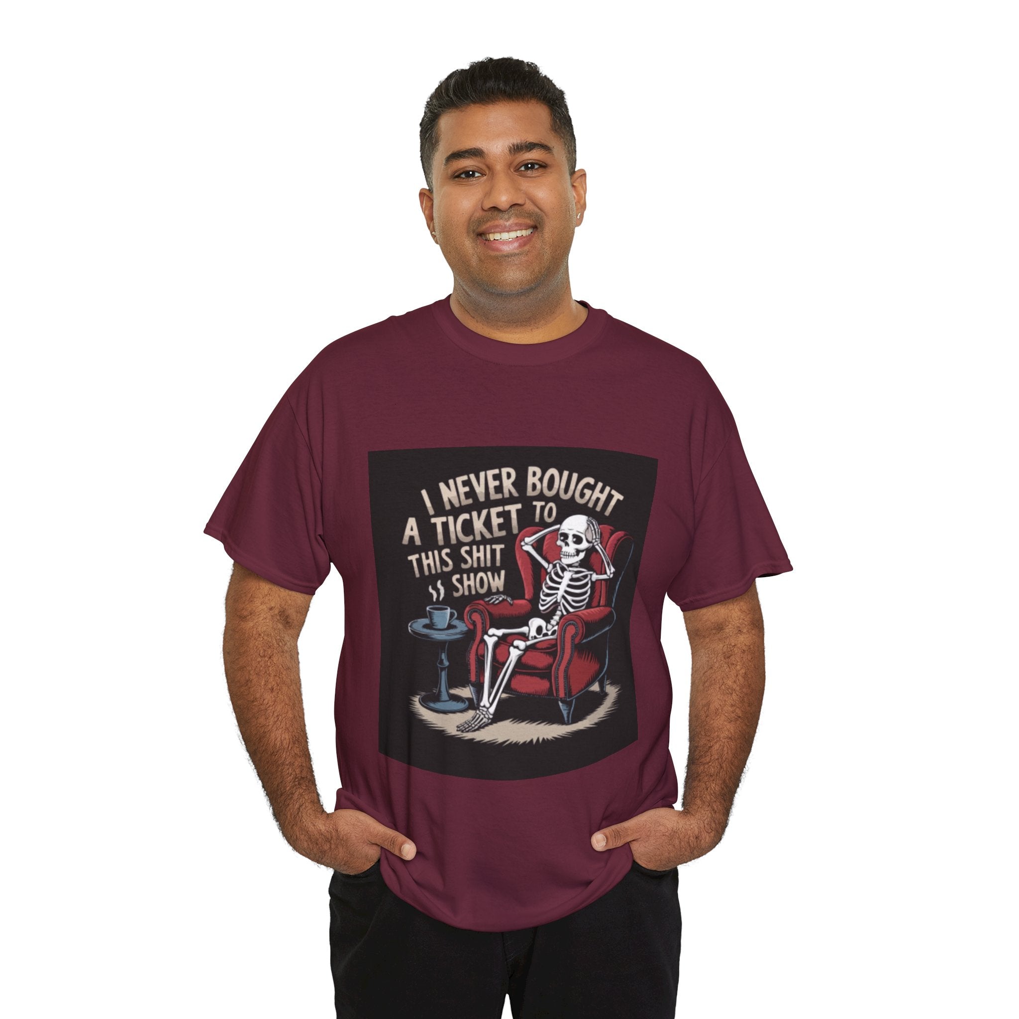 Skeleton Lounge T‑Shirt – "I Never Bought a Ticket to This Sh*tshow" Graphic Tee