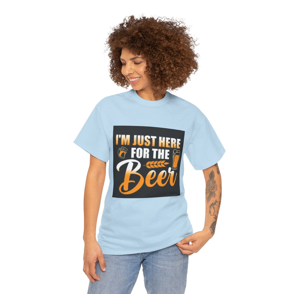 I'm Just Here for the Beer T-Shirt — Funny Beer Drinking Tee for Parties & Oktoberfest