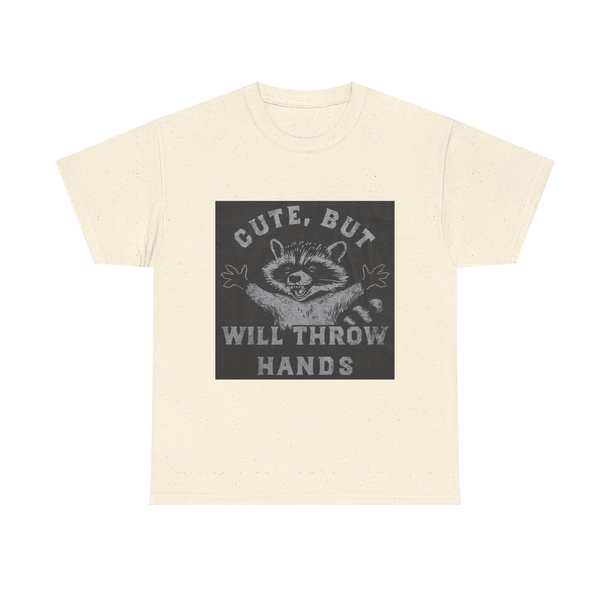 Cute But Will Throw Hands Raccoon T-Shirt