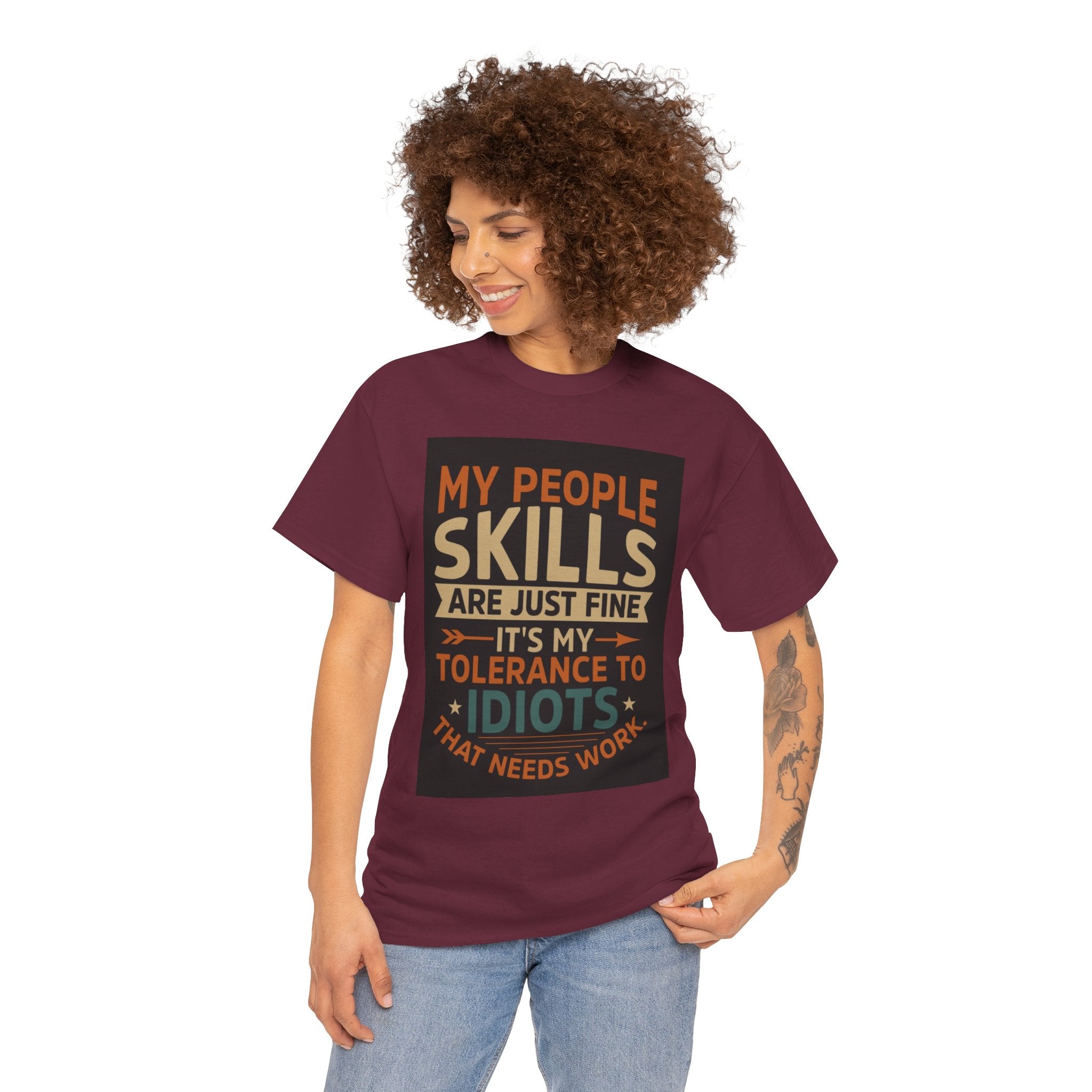 Funny Quote T-Shirt - "My People Skills Are Just Fine It's My Tolerance to Idiots That Needs Work"