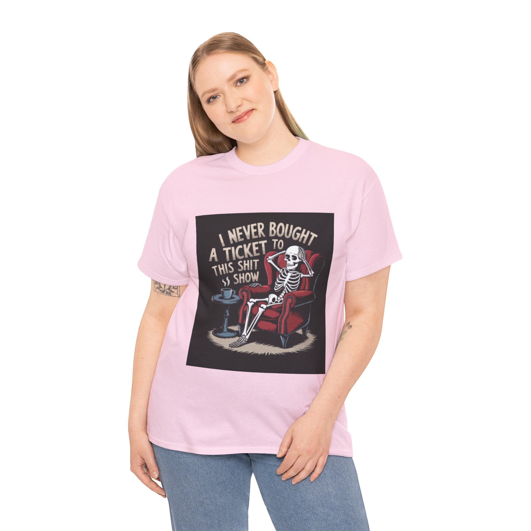 Skeleton Lounge T‑Shirt – "I Never Bought a Ticket to This Sh*tshow" Graphic Tee