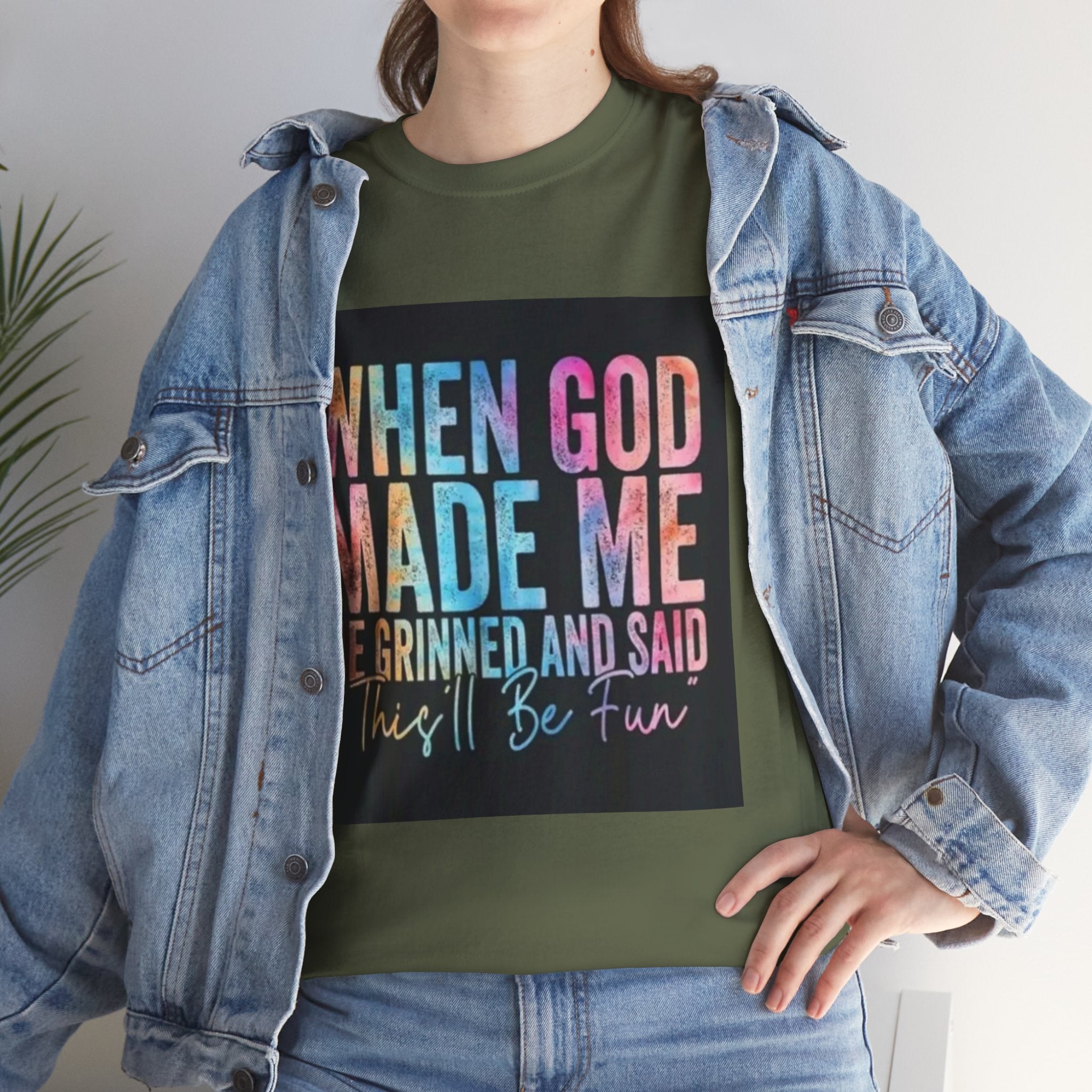 Graphic Tee — "When God Made Me He Grinned and Said This'll Be Fun" Christian Inspirational T-Shirt
