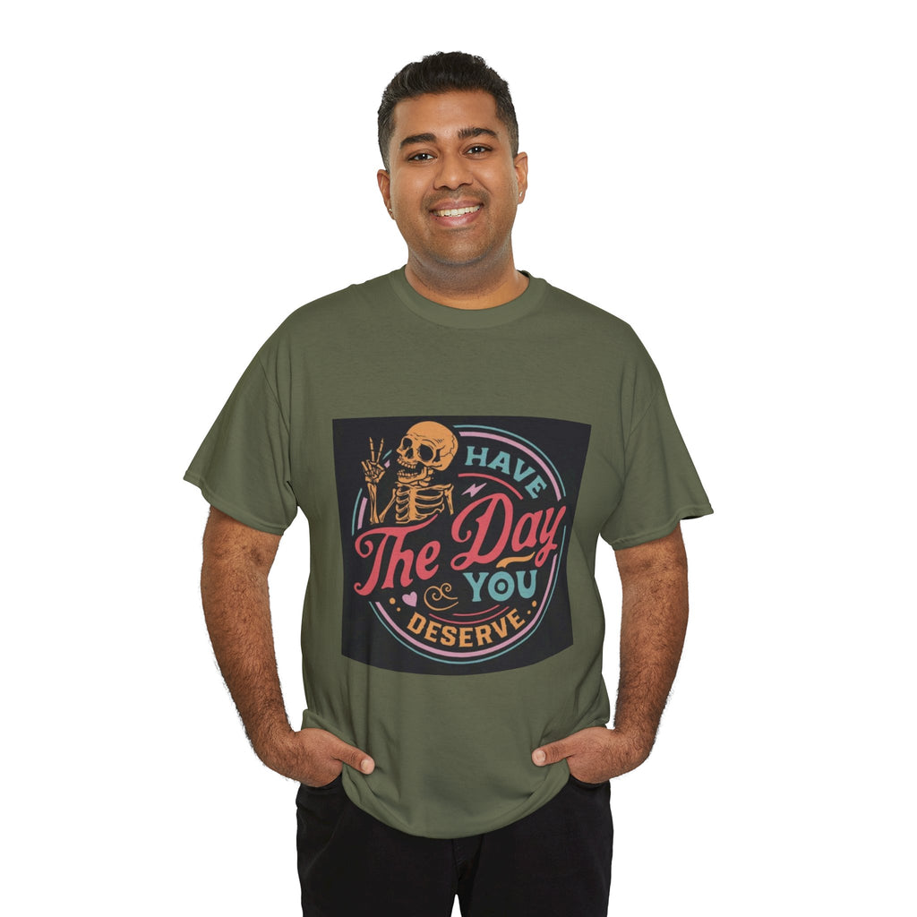 Have The Day You Deserve T-Shirt — Retro Skeleton Graphic Tee