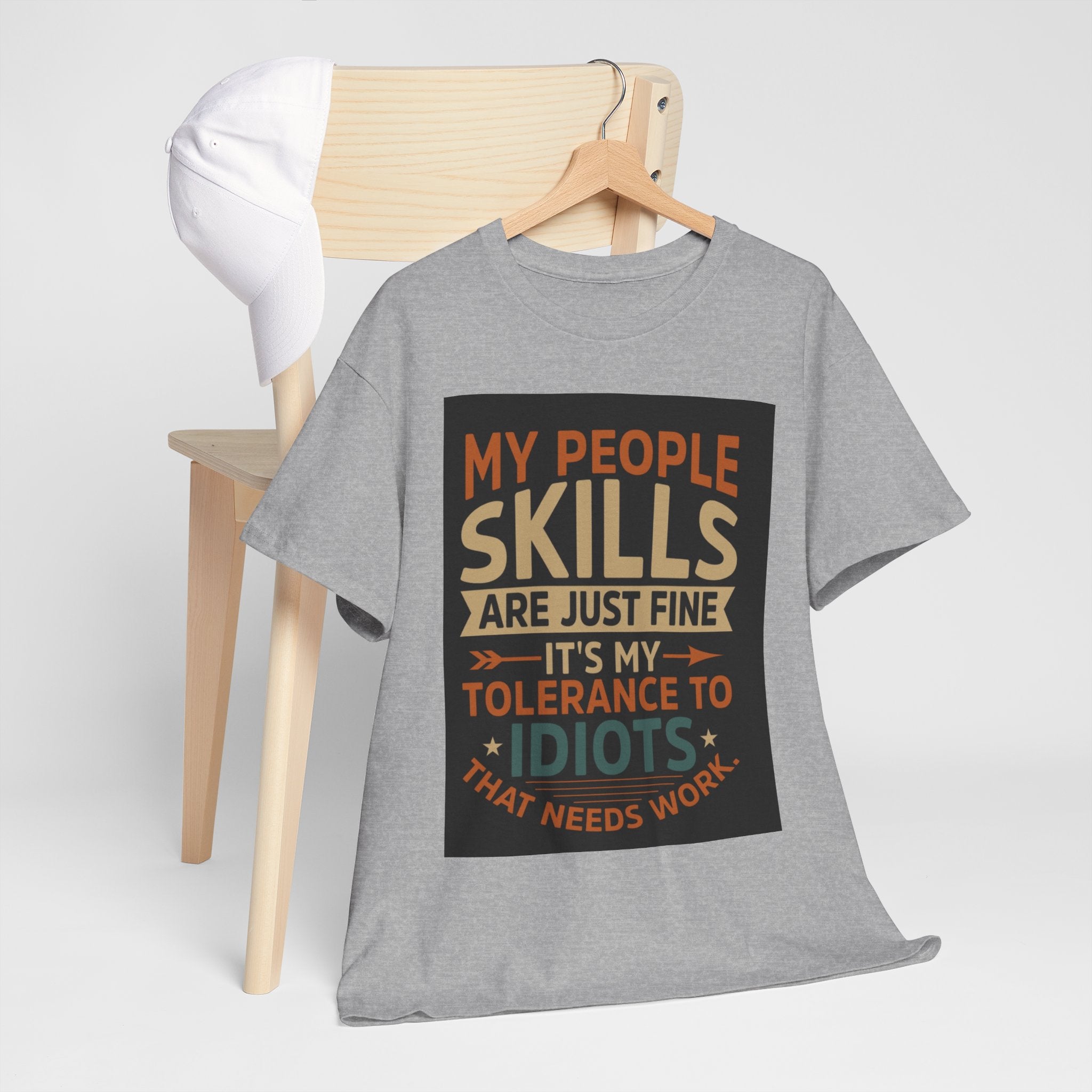 Funny Quote T-Shirt - "My People Skills Are Just Fine It's My Tolerance to Idiots That Needs Work"