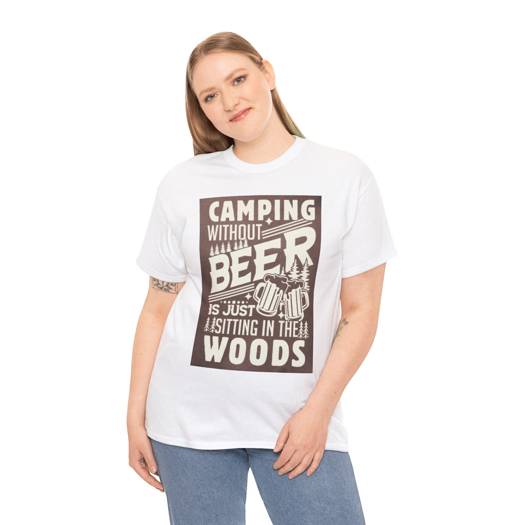 Camping Beer T-Shirt — "Camping Without Beer Is Just Sitting in the Woods" Outdoor Campfire Tee