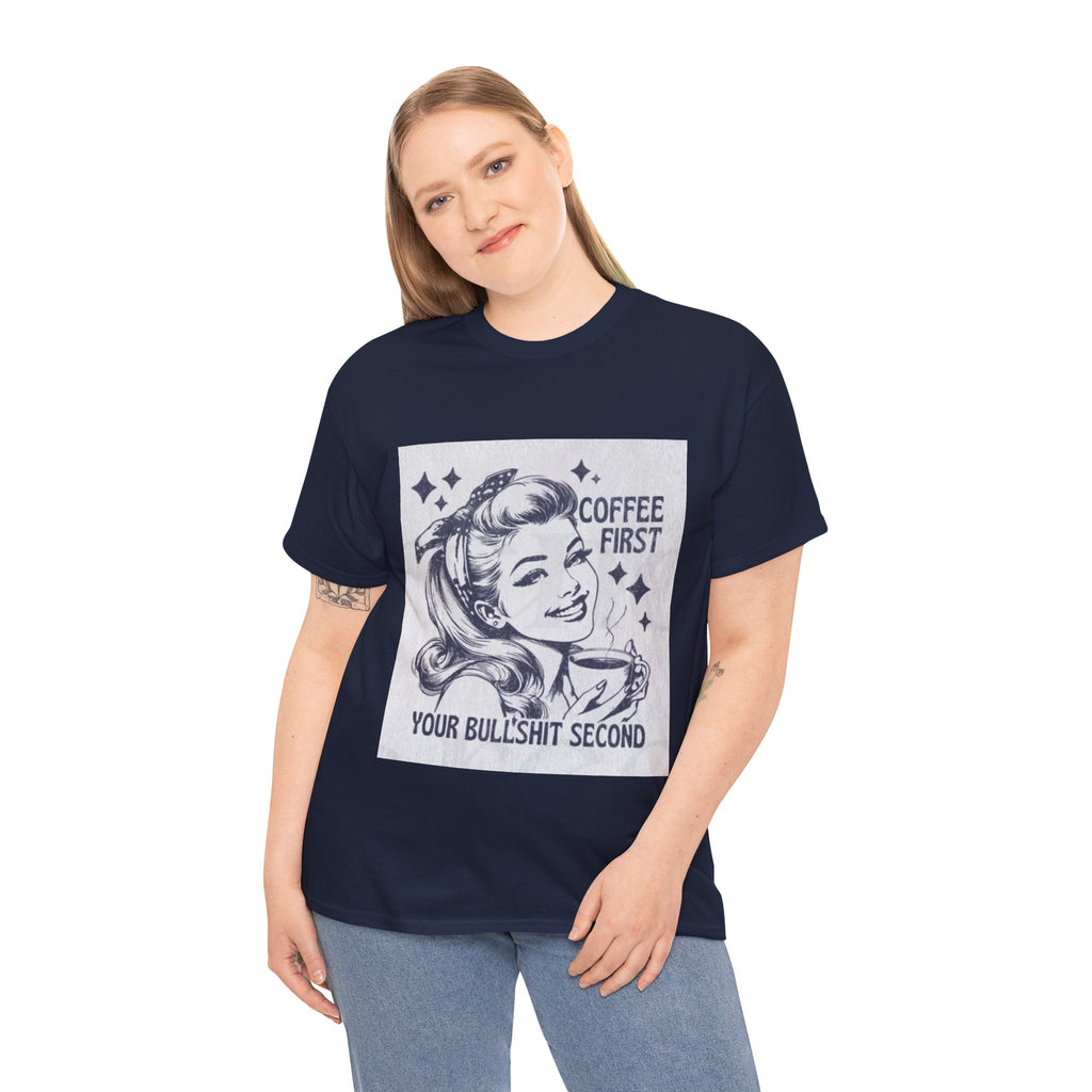 Coffee First Tee — “Coffee First, Your Bullshit Second” Retro Women’s Graphic T‑Shirt