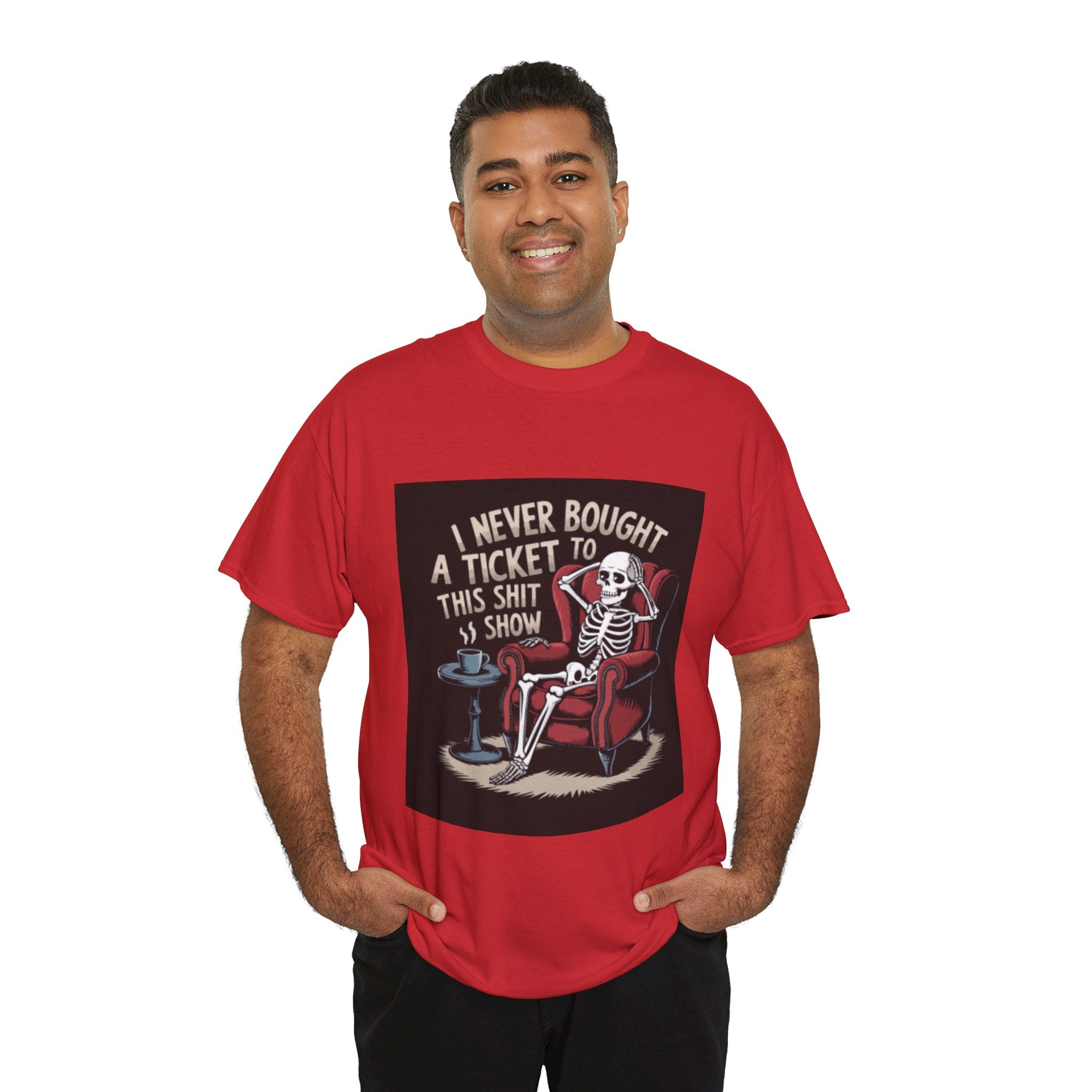 Skeleton Lounge T‑Shirt – "I Never Bought a Ticket to This Sh*tshow" Graphic Tee