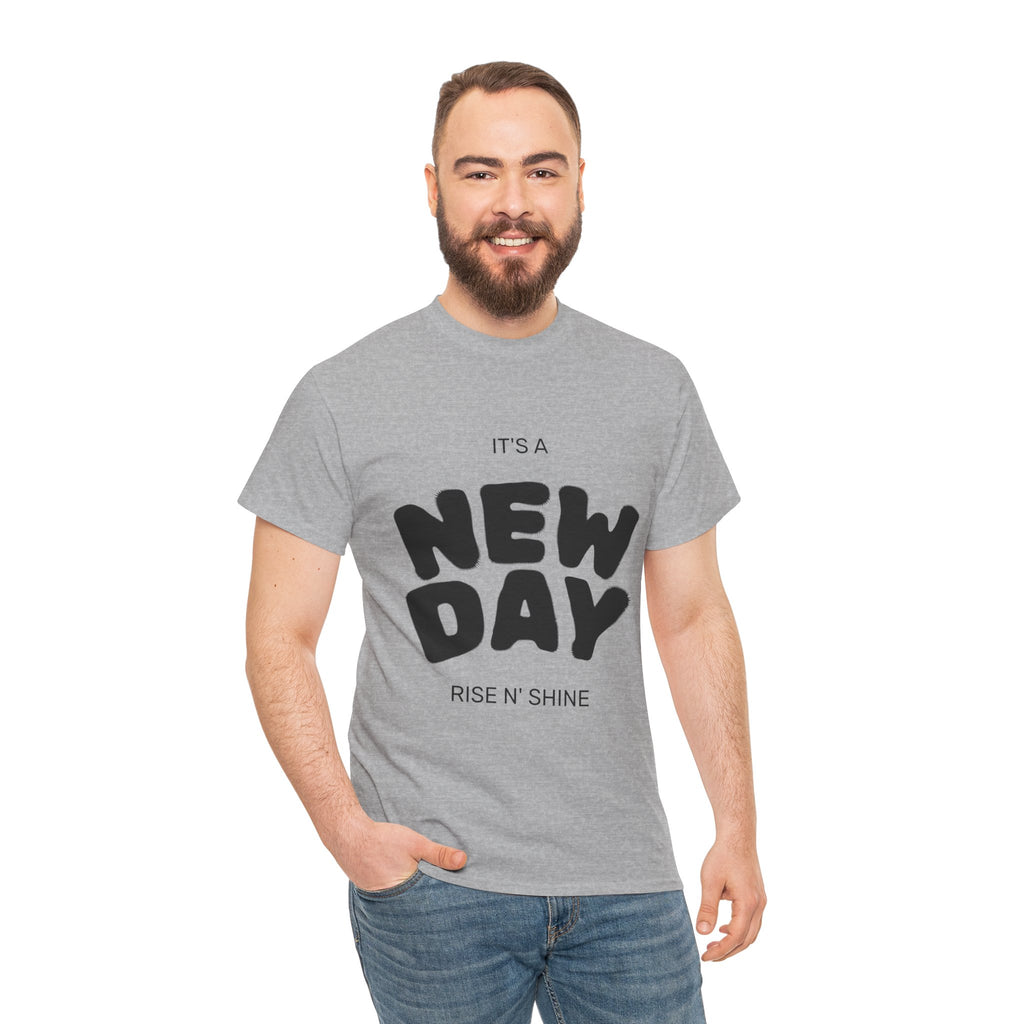 New Day Tee — "It's a New Day, Rise N' Shine" Motivational T-Shirt